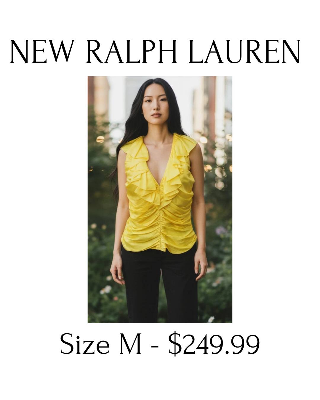 Sunshine in silk.
RALPH LAUREN Purple Label sleeveless ruffle blouse in vibrant neon yellow — effortless luxury with a modern edge.
Size 10
New condition.
#SpringStyle #LuxuryBoutique #DesignerResale #RalphLauren #StatementTop #ChicWardrobe #BrightAndBold