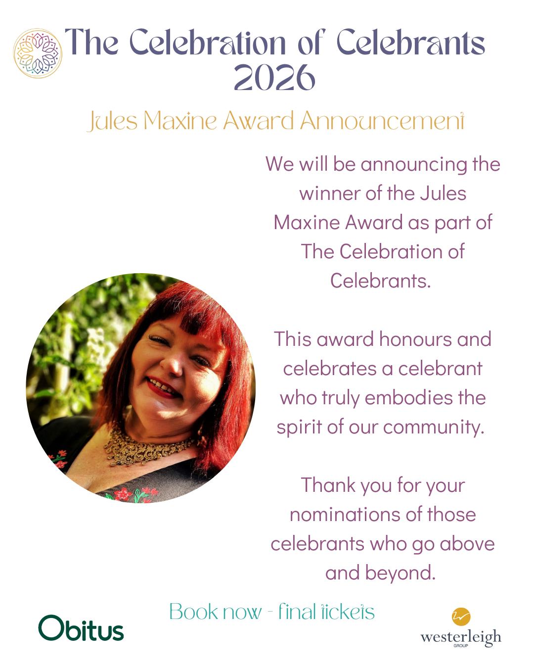 The Jules Maxine Award in recognition of an amazing celebrant and colleague who we miss deeply.
💛 As a ‘Founding Member’ of the Celebrant Circle, Jules was a huge supporter of our ethos and mission, and we miss her fabulous personality, wry humour, and natural warmth, care, and compassion.
If you know a colleague whose professionalism inspires confidence and whose kindness strengthens our network, we’d love to hear from you. Please send a short email nominating your chosen celebrant, explaining why they deserve this recognition.
🎉Let’s take this opportunity to celebrate those who quietly (and sometimes not so quietly) make a lasting difference to the families and couples they work for - and to their fellow members.
If you have any final nominations to send in, please do so by Sunday, 22nd February, to celebrantcircle@gmail.com.
The winner will be announced at the @celebrationofcelebrants event.
Tickets are still available. Message for link
#celebrantcircletraining #celebrantuk #celebrantadvocate #celebrantsupport