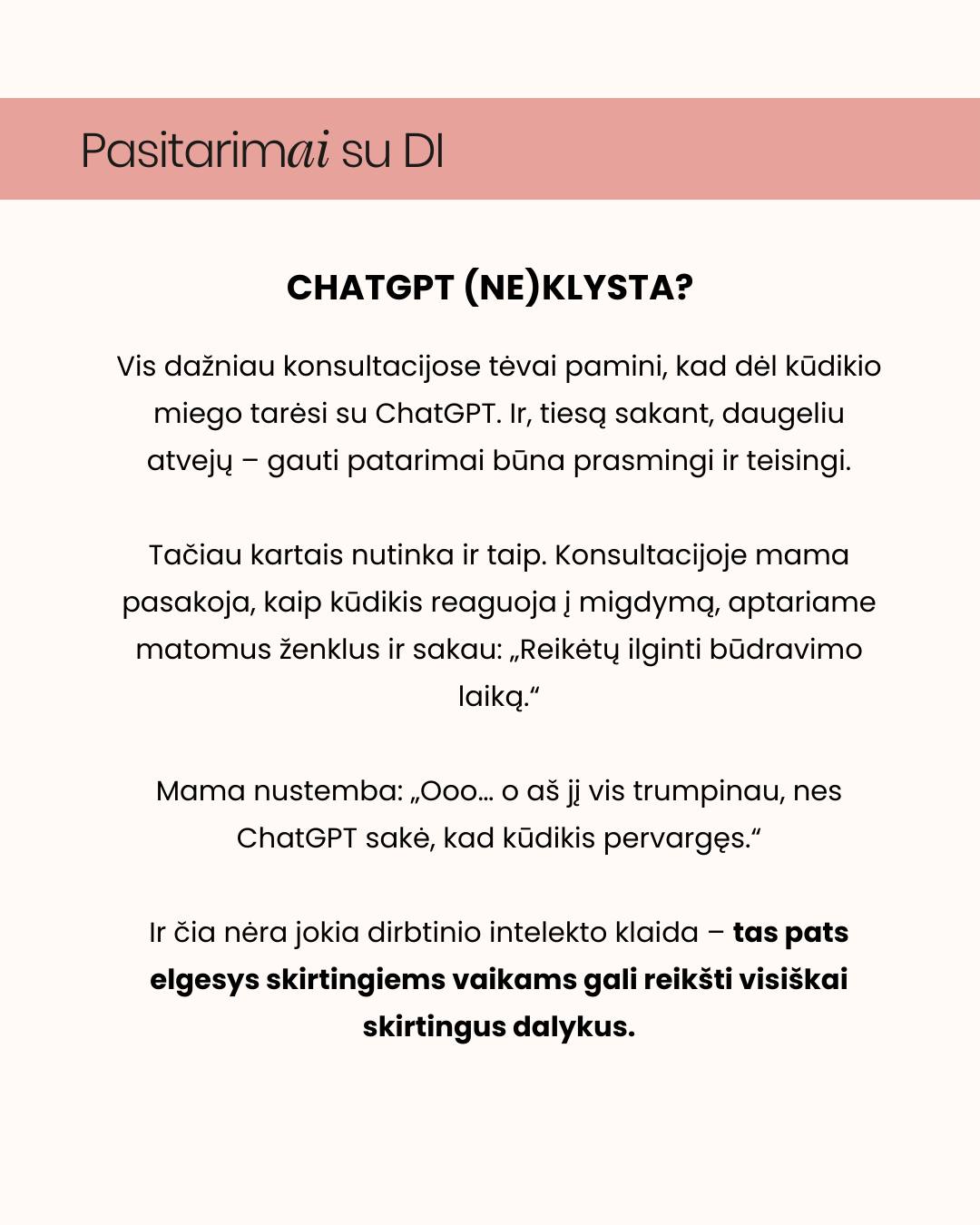 VISKAS? Ar tikrai atėjo diena, kai vaikų miego konsultantus pakeis dirbtinis intelektas?
🤖Pastaruoju metu konsultacijose vis dažniau išgirstu: „ChatGPT sakė, kad…“
Ir žinote ką? Kartais jis tikrai teisus! O kartais – nuvažiuoja į lankas.🌾
Yra viena labai svarbi detalė, kurios algoritmai neturi. Ir būtent ji dažniausiai lemia, ar miego planas suveiks, ar dar labiau supainios jūsų situaciją.
Apie tai – karuselėje. 👉
Jei esate bandę klausti ChatGPT apie miegą – smalsu, kokia buvo jūsų patirtis?
- kūdikių ir vaikų miego konsultantė Dovilė 🤍
⠀
#miegopelytes #miegopelytės #chatgpt #DIapiemiega #miegokonsultacija #miegokonsultante #motinyste #naujagimis #naujagimiomiegas #kudikiomiegas #dienotvarkė #tėvystė #motinystė #vaikas #kūdikis #miegas #kūdikiomiegas #miegopokyčiai