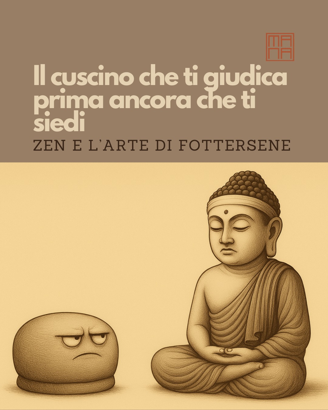 ✨ Entri nella stanza con l’aria di chi sta per compiere un gesto sacro.
Hai persino il respiro da persona che ha letto due libri seri.
Ti senti quasi pronto/a alla trascendenza.
Poi lo vedi.
Il cuscino.
Non un cuscino qualunque:
il tuo cuscino da meditazione.
Quello che dovrebbe accoglierti…
e invece sembra dirti:
“Guarda che lo so come finisce: dopo due minuti ti si addormenta la gamba.”
È lì, gonfio e immobile, con la personalità di un giudice della Corte Suprema dello Zen.
Non parla, ma emana giudizio.
Un giudizio muto, profondo, ancestrale.
Il tipo di giudizio che solo gli oggetti morbidi sanno dare.
Tu provi a fare un passo.
Il cuscino non si muove.
Ma il suo silenzio diventa più tagliente.
Sembra sussurrare:
“Sei tornatə, eh. Con quella postura da banana e quel ginocchio che fa i capricci.
Che coraggio.”
Tu cerchi di ignorarlo, di mostrargli maturità.
Lui ti squadra come un monaco reincarnato nel memory foam.
Un essere superiore.
E gonfio.
Molto gonfio.
Il tuo Sé superiore, intimidito, si mette a posto la tuta.
Quello inferiore vuole nascondere il cuscino nell’armadio e dichiararlo “oggetto smarrito”.
E mentre ti siedi, con una lentezza che neanche nelle scene di Star Wars,
capisci che la vera fatica non è meditare…
ma convivere con un pezzo di stoffa che ha più autostima di te.
💬 Ti è mai capitato che un oggetto ti guardasse come se sapesse tutto di te?
Mandami una GIF del tuo cuscino giudicante.
👉 La pratica, a volte, comincia proprio qui: dove un oggetto ti mette a disagio,
dove la tua dignità barcolla, e dove — tra un respiro e una risata — trovi lo spazio per ridere invece di scappare.
Se vuoi allenarti in quest’arte con i miei incontri, le mie meditazioni e i miei corsi, io ci sono.
#lozenelartedifottersene #ironia #zen #mindfulness #meditazione