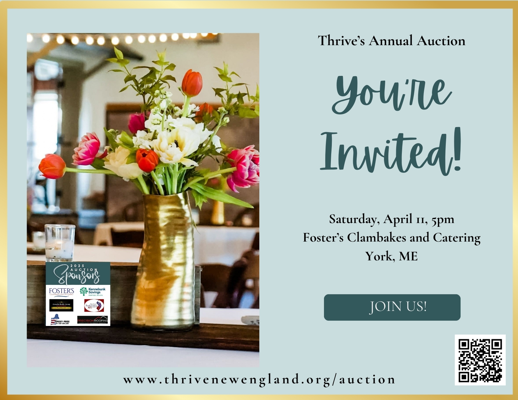 We've moved our auction to an earlier weekend in April, and we can't wait to see you all there! It is an amazing night of good food, amazing auction items, laughter, and celebration. Foster's Clambakes and Catering is beautiful, Brett, our MC, will be there to keep us laughing and we'll share stories of hope and success.
You don't want to miss this night! You can grab your tickets by going to our website www.thrivenewengland.org/auction.
*You get the best deal by reserving a table of 8 for only $225!