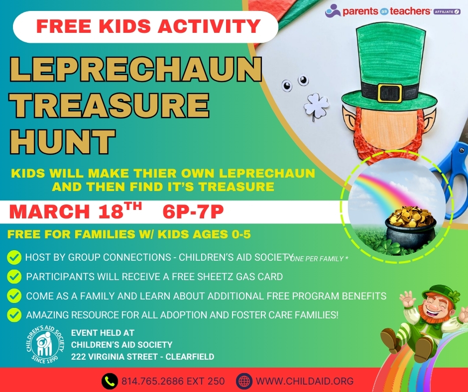 🍀 Parents of Little Ones — Don’t Miss This FREE Family Night! 🍀
Looking for a fun, screen-free activity your child will actually love? Join us for a Leprechaun Treasure Hunt that’s packed with creativity, movement, and smiles from start to finish!
✨ What Kids Will Do:
🎨 Make their very own leprechaun
🌈 Go on a guided treasure hunt to find the gold
👶 Designed especially for ages 0–5 (short, engaging, and age-appropriate!)
📅 March 18th | 6–7 PM
📍 Hosted by Children’s Aid Society - Group Connections
📍 222 Virginia Street, Clearfield
💛 Why Parents Love It:
✔️ 100% FREE for families
⛽ FREE Sheetz gas card (one per family)
🤝 Learn about additional free programs & benefits
🏡 An amazing resource for foster & adoptive families
⚠️ Important:
✔️ RSVP required
✔️ Limited spots available
📞 Call 814-765-2686 ext. 250 to reserve your family’s spot today!
💬 These early years go fast—come make memories, let your little one explore, and enjoy a stress-free evening made just for families like yours. 💚