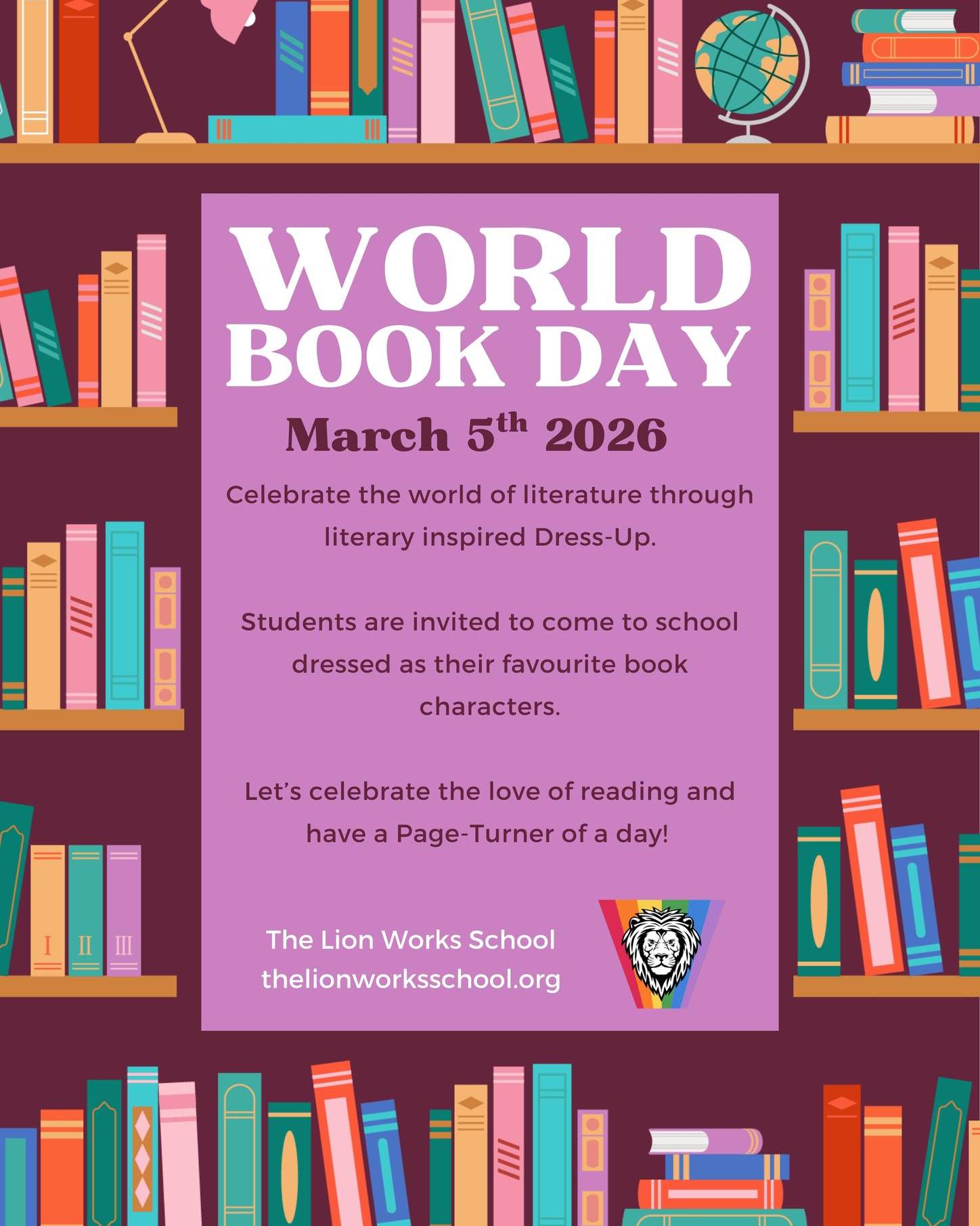 To celebrate World Book Day, we’re inviting our students to come to school dressed as their favourite character from the wonderful world of literature (if they feel comfortable to do so – dressing up is completely optional).
We can’t wait to see the creativity and enthusiasm on display as we come together to share our love of books and stories as a school community. Let’s make it a day full of imagination, fun, and reading!