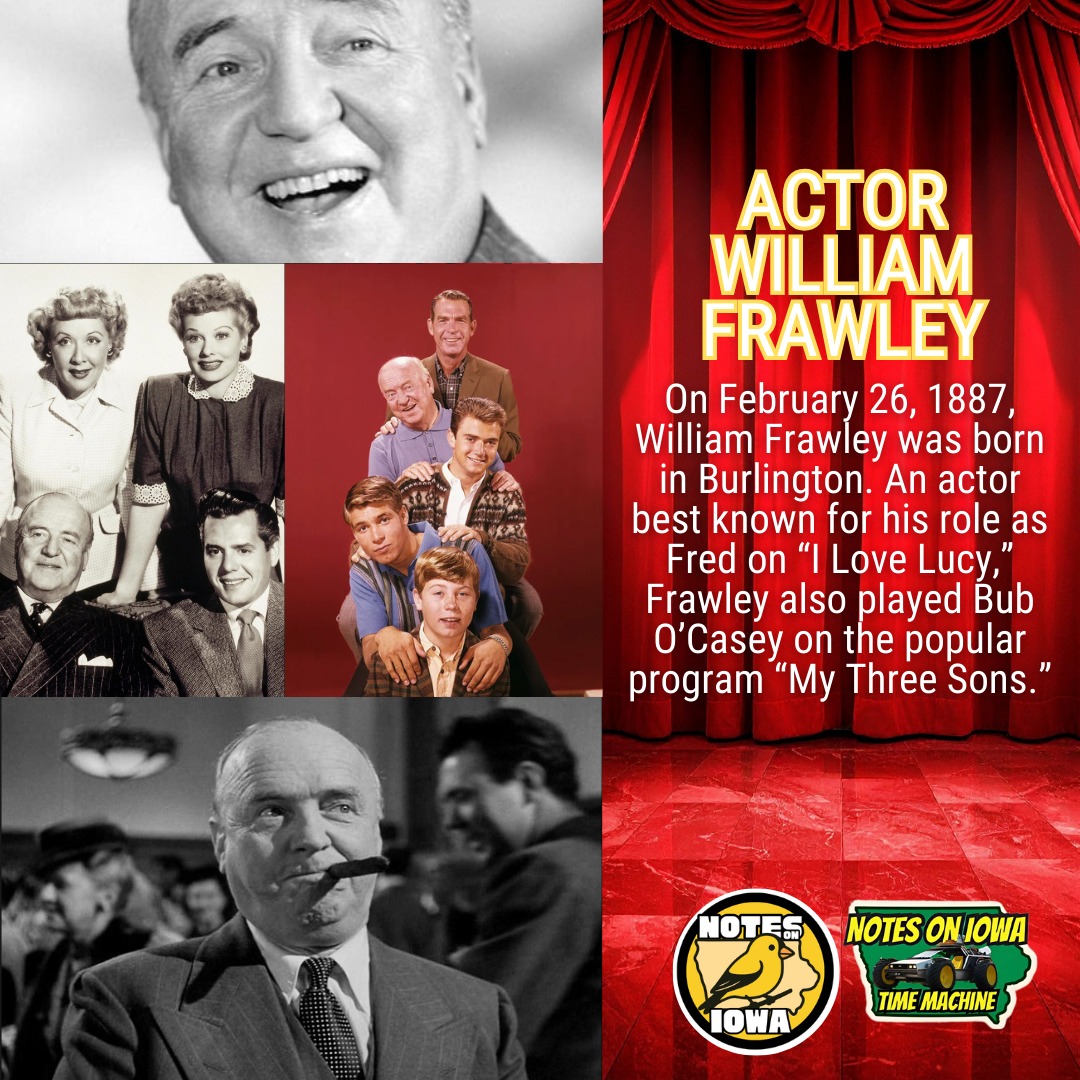 Iowa Time Machine ⏰: On February 26, 1887, William Frawley was born in Burlington. An actor best known for his role as Fred on “I Love Lucy,” Frawley also played Bub O’Casey on the popular program “My Three Sons.”
Growing up in eastern Iowa, Frawley got his start on local stages. While attending Catholic school in Burlington, Frawley sang in the choir at St. Paul’s Catholic Church and appeared in small roles in amateur productions at the Burlington Opera House. Frawley moved around after high school, working in several unfulfilling jobs while trying to appease his mother by avoiding his passion for performing.
After briefly forming a vaudeville act with his brother, Frawley eventually left the Midwest to pursue his acting dreams. Starting on Broadway with 1925’s “Merry, Merry,” he soon developed his acting into a career that led to a contract with Paramount Pictures. National audiences first met Frawley when he appeared in Miracle on 34th Street (1947) as Judge Harper's (Gene Lockhart) political adviser, who warns his client in great detail of the dire political consequences if he rules that there is no Santa Claus.
By 1951, the 64-year-old Frawley had appeared in over 100 movies but was finding film roles growing scarcer. When Desi Arnaz and Lucille Ball started a new television situation comedy, he applied to play the cantankerous, miserly landlord, Fred Mertz. Frawley next joined the cast of the situation comedy My Three Sons, playing the live-in grandfather and housekeeper, Michael Francis, then "Bub" O'Casey, beginning in 1960. #Iowa #OTD #History #Television #Actor