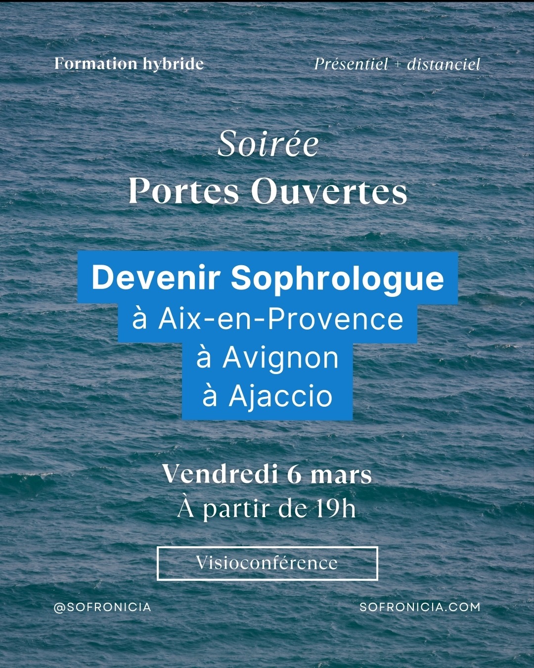 Envie de vous former au métier de sophrologue à Aix-en-Provence, Avignon ou Ajaccio ? L’école Sofronicia vous propose une soirée portes ouvertes en visioconférence, dédiée à sa formation hybride, combinant temps de formation à distance et temps en présentiel, le vendredi 6 mars à partir de 19h.
📍 Lieu : Lien vidéo
📅 Date : Vendredi 6 mars
🕖 Horaire : 19h
💬 Événement gratuit – sur inscription
Cette rencontre est l’occasion de :
- Comprendre l’organisation et les spécificités de la formation hybride
- Échanger en direct avec le directeur de l’école
- Découvrir les modalités d’inscription pour les prochaines rentrées de formation à Aix-en-Provence, Ajaccio et Avignon qui auront lieu en mars
- Poser vos questions et affiner votre projet professionnel en sophrologie
Inscription obligatoire
📧 ecole@sofronicia.com
📞 06 84 70 51 29
🌐 www.sofronicia.com
#sofronicia #formationsophrologie #sophrologiecaycédienne #devenirsophrologuecorse