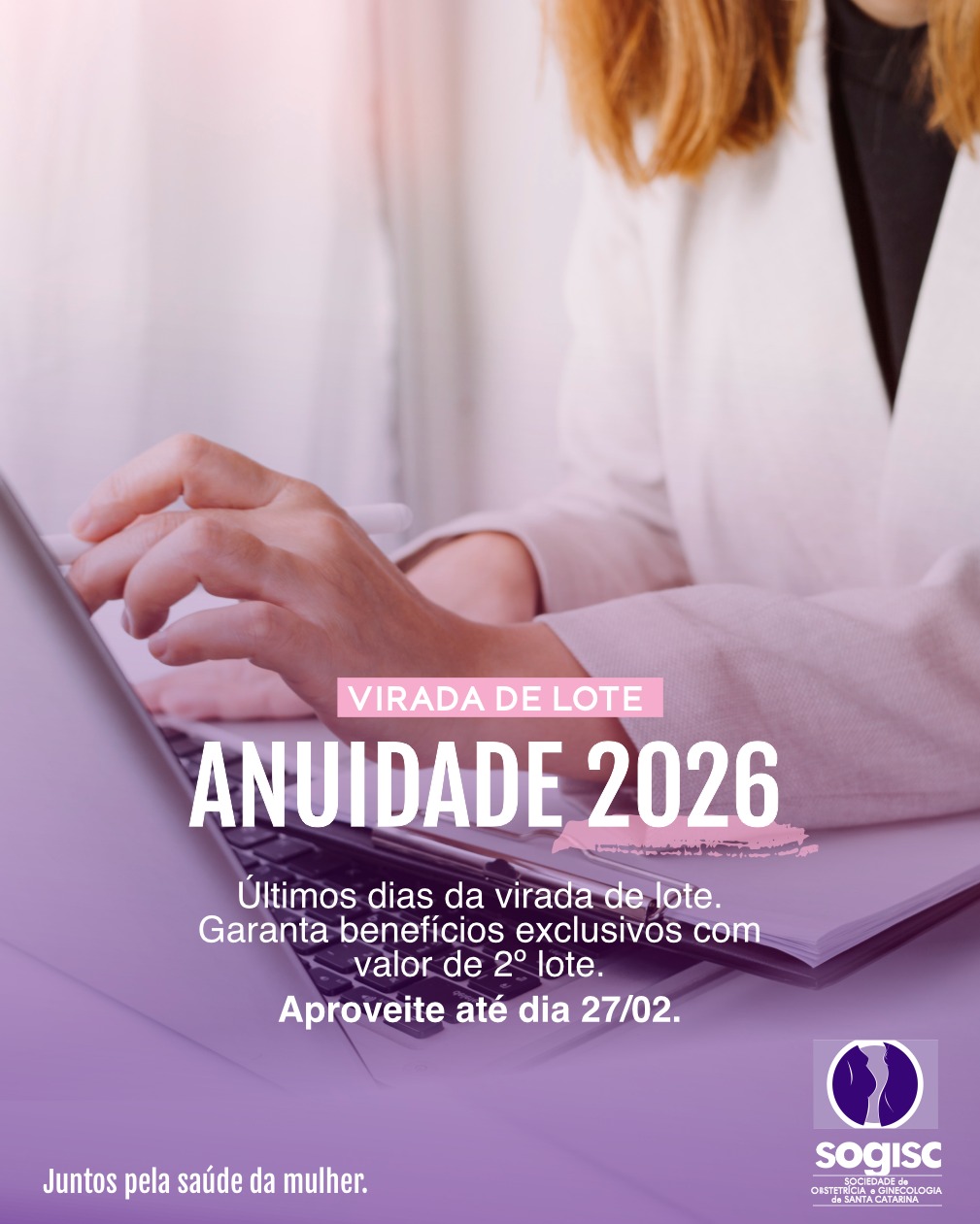 Últimos dias do 2º lote da Anuidade FEBRASGO 2026!
Aproveite as condições especiais para a anuidade SOGISC.
Garanta o melhor valor e tenha a associação à FEBRASGO incluída automaticamente. ✅
👉 Condições especiais válidas até dia 27/02/26.
Dúvidas?
📌Entre em contato: secretaria@sogisc.org.br ou WhatsApp: 48 9 9157-9438.
👉 Associe-se e fortaleça a GO catarinense.
#Sogisc #Sogisc2025 #Ginecologia #Obstetrícia #SaúdedaMulher