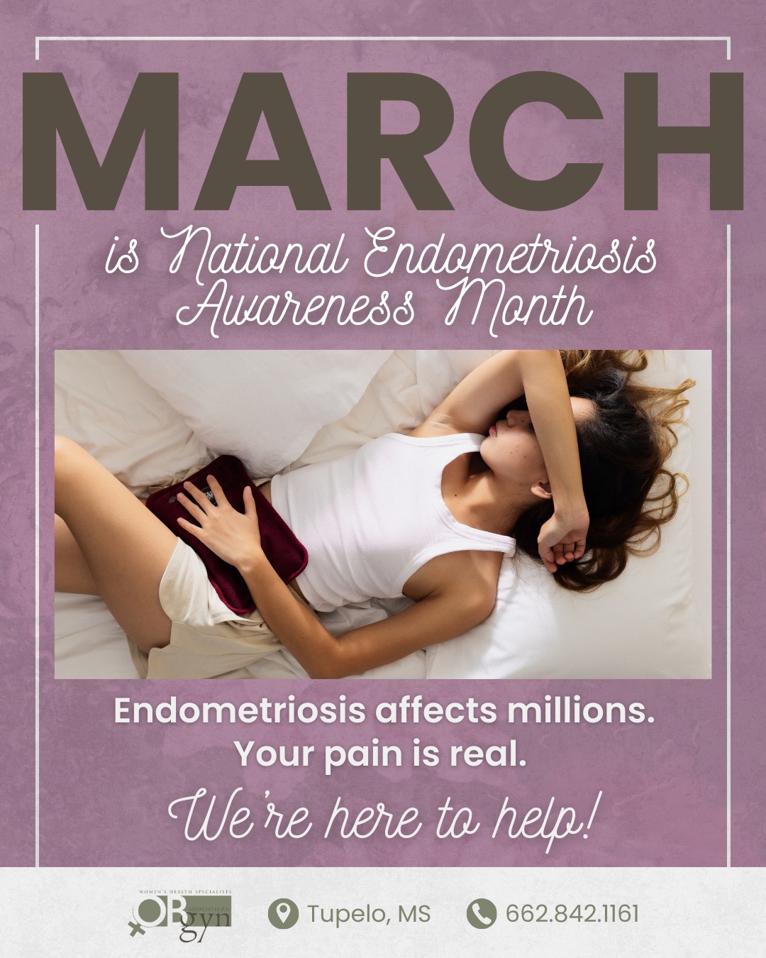 March is Endometriosis Awareness Month 💜
Endometriosis affects millions of women, and you don’t have to face it alone—our team is here to provide guidance, support, and treatment options.
📞 Call 662.842.1161 to schedule a consultation and take the first step toward relief.
📍 1793 Cliff Gookin Blvd, Tupelo, MS 38801
-
#OBGYNAssociates #TupeloOBGYN #TupeloMS #OBGYN #WomensHealth #EndometriosisAwarenessMonth #EndometriosisSupport #PainIsReal