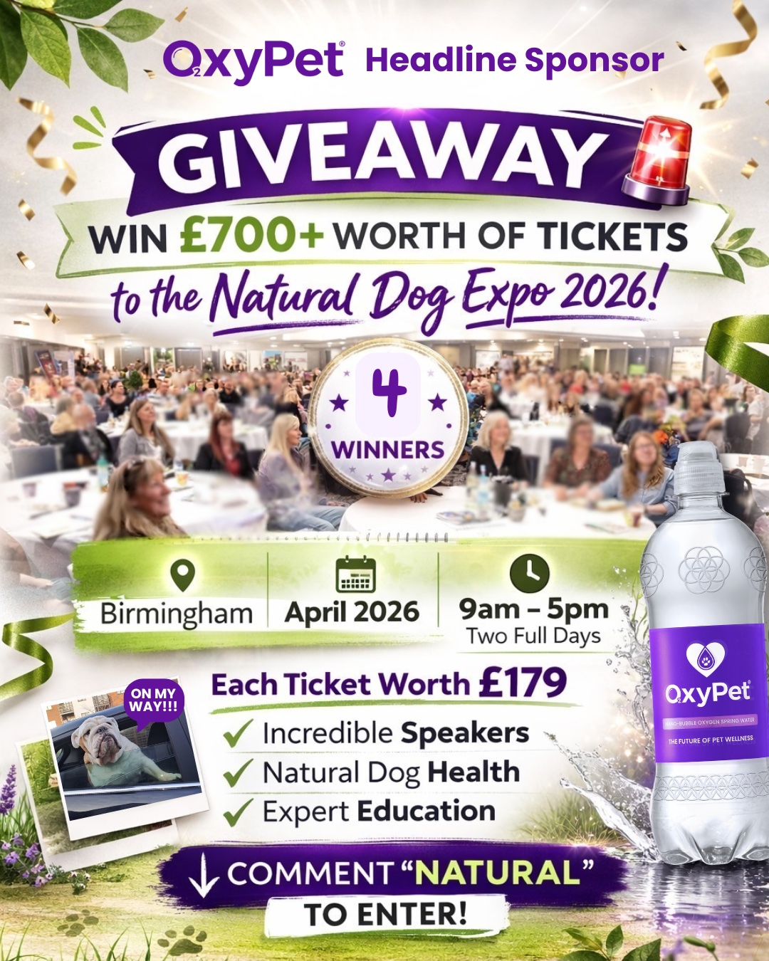 OXYPET HEADLINE SPONSOR GIVEAWAY!!!🚨
We’re gifting 4 tickets to the @naturaldogexpo 2026. As proud Headline Sponsors, we want to gift four pet parents an unforgettable weekend, an experience that will change their health and your relationship with them forever.
Each ticket is worth £179 and gives you access to amazing talks, live Q&As, expert advice and a community that truly cares about doing better for our dogs.
If you can’t make both days, don’t worry, we’ll gift the extra day to another lucky winner so even more of our community can attend.
This is open to everyone, whether you’re already part of the OxyPet family or just discovering us.
How to enter:
👇 Comment NATURAL below and we’ll send you your entry link.
ALSO:
✔ Like this post
✔ Share it
✔ Follow us on Facebook & Instagram
We’re proud to be official Event Sponsors alongside @albion_pet_foods, with Event Supporters:
@hempheros, @axels_elixir, @vermxuk, @ipetnetwork, @dogsloungeuk.
📍 Venue: Voco St Johns Hotel | Solihull | B91 1AT | Birmingham
🗓 Sat & Sun April 25th-26th 2026
⏰ 9am – 5pm
🎤 Incredible speakers
🐾 Two full days of powerful education
See you there!
#OxyPet #NaturalDogExpo #DogWellness #PetParents #DogHealth #Giveaway