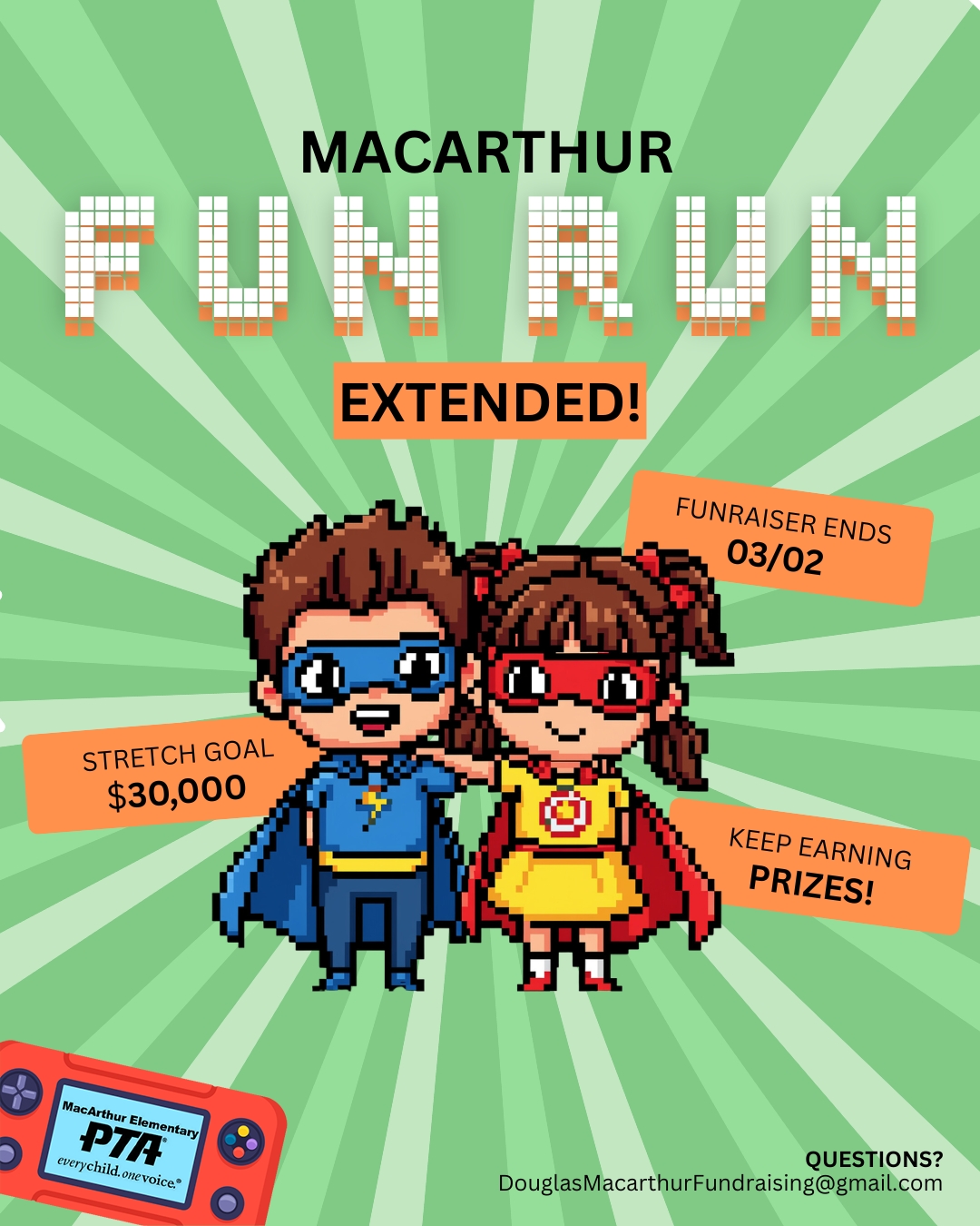 Race complete… but BONUS ROUND ACTIVATED! The laps may be done, but the FUNraising isn’t over yet! Keep sharing your student’s page, send one more text, and help us unlock this final level
📅 Fundraising Extended Through Monday, 3/2
💥 Keep earning prizes all weekend long
🎯 Let’s hit our STRETCH GOAL of $30,000!
Every dollar raised powers programs like:
📚 Home Reading Club
🎉 Family Spring Events
🌍 DEI Celebrations
📖 Family Storytime
🎓 Step-Up Celebrations
🍎 PTA Hospitality & campus support
#GameOnMacArthur #MacArthurPTA #FunRun2026 #Boosterthon #StretchGoal #SchoolFundraiser #EaglePride #PTAPowerUp #RunForACause #MacArthurElementary