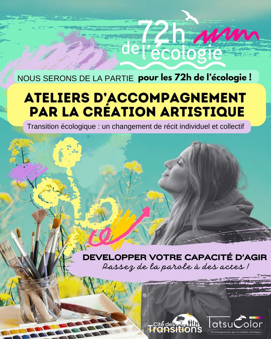 Nous serons de la partie pour les 72h de l’écologie !
Une journée entière dédiée à l’exploration et à la création autour de la transition écologique : un changement de récit individuel et collectif.
Ateliers expérientiels d’accompagnement par la création artistique – réservé aux adultes
Explorez vos ressorts profonds et découvrez vos capacités d’agir pour changer votre récit et contribuer à un récit collectif plus durable. Laissez-vous guider par notre bienveillante accompagnatrice au pays de la création et partez à la découverte… de vous-mêmes !
Pourquoi les récits comptent : nos choix et nos actions sont guidés par les histoires que nous nous racontons. Comme le souligne Charles Eisenstein (Sacred Economics), réinventer nos récits sociaux et économiques est essentiel pour construire un futur viable. Naomi Klein (This Changes Everything) rappelle que pour relever le défi climatique, nous avons besoin de récits qui inspirent l’action collective. Joan Chittister insiste sur la transformation intérieure comme moteur de changement social.
Et ce n’est pas tout : notre outil a fait ses preuves ! Il permet de développer concrètement la capacité d’agir, de passer de la parole à l’action et de réduire le gap entre intentions et gestes concrets pour la transition écologique. Les résultats sont tangibles et mesurables, pour un engagement réel et durable.
Une expérience unique pour allier introspection, créativité et action écologique concrète.
#TransitionEcologique #ChangementDeRécit #72hDeLEcologie #Création #Engagement #ArtEtEcologie #CapaciteDAgir #Marseille #agentivité