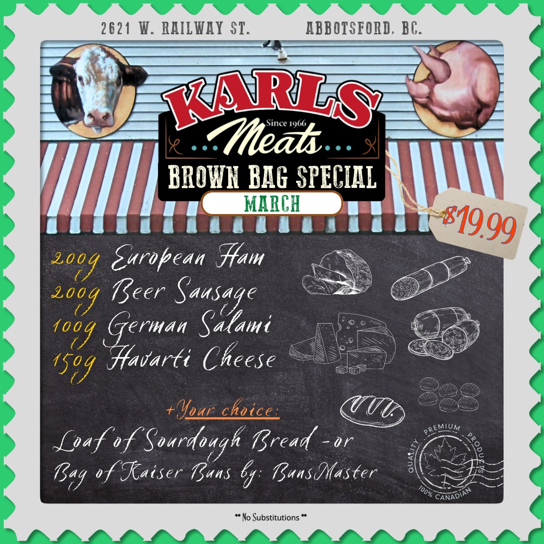 🥪 MARCH BROWN BAG SPECIAL IS HERE! 🥪
Looking for an easy lunch solution or the perfect sandwich spread for the week? Our March Brown Bag Special is packed with deli favorites and fresh bread from Bunsmasters.
Inside this month’s bag you’ll get:
• 200g European Ham
• 200g Beer Sausage
• 100g German Salami
• 150g Havarti Cheese
PLUS your choice of:
🥖 1 loaf Sourdough
or
🥯 A bag of Kaiser buns from Bunsmasters
All for just $19.99!!
Perfect for sandwiches, quick lunches, or building your own deli board at home.
📍 Stop by Karl’s Meats and grab yours while supplies last!
Smakelijk eten! 😋
— The Karl’s Meats Team 💪
#KarlsMeats #BrownBagSpecial #SupportLocal #DutchHeritage #AbbotsfordEats #SandwichTime