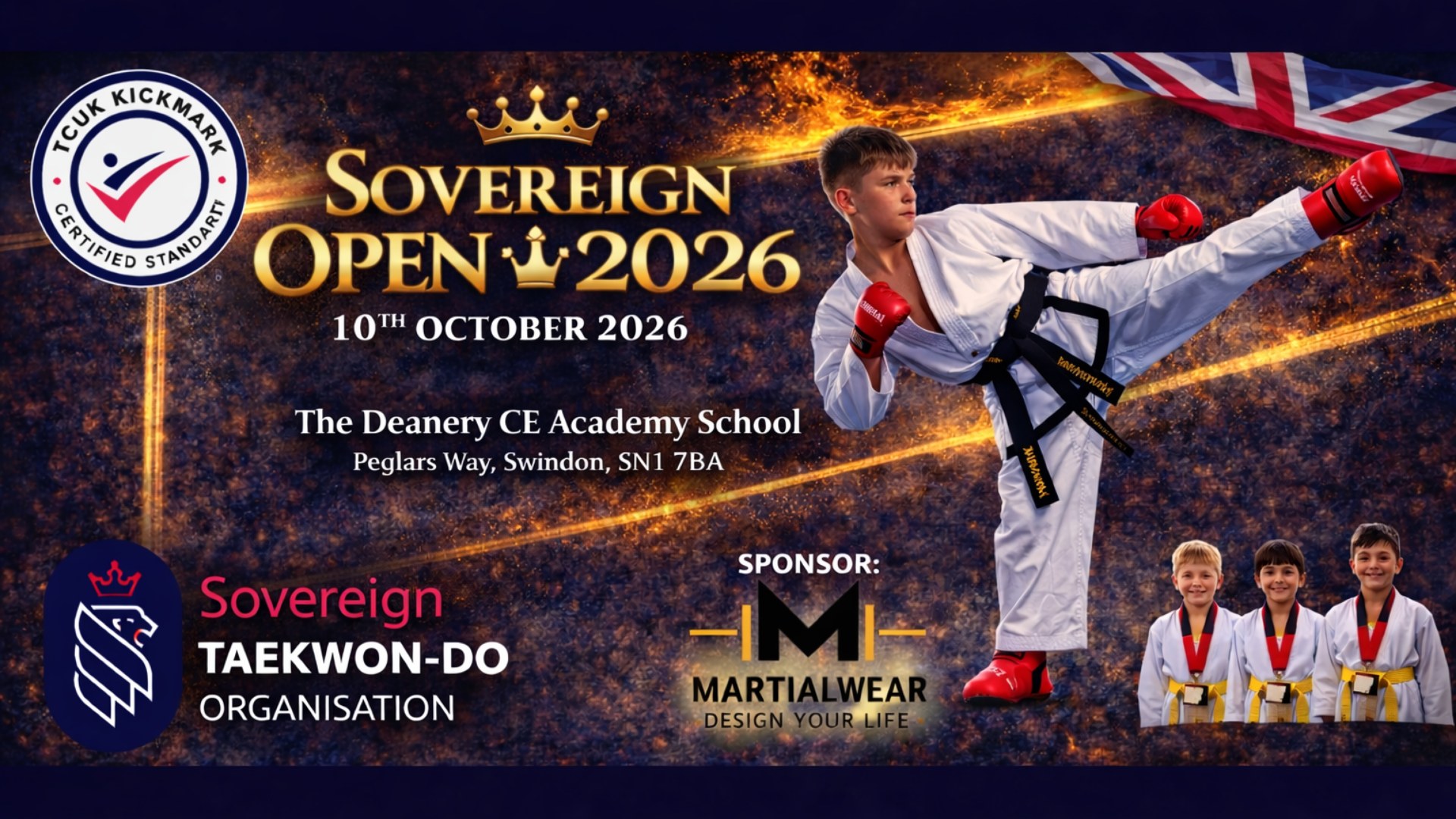 📣 SAVE THE DATE 📣
🥋 SOVEREIGN OPEN 2026
🗓 Saturday 10th October 2026
📍 The Deanery CE Academy School, Swindon (SN1 7DA)
A TCUK Kickmark Approved (Certified Standard) competition open to all ages and grades.
Patterns 🥋 | Sparring 🥊
Proudly supported by martialwear.co.uk
Mark your calendars — this is one not to miss.
More details coming soon 👀
#SovereignOpen #SaveTheDate #TKDCompetition #KickmarkApproved #Martialwear #TKDEvents