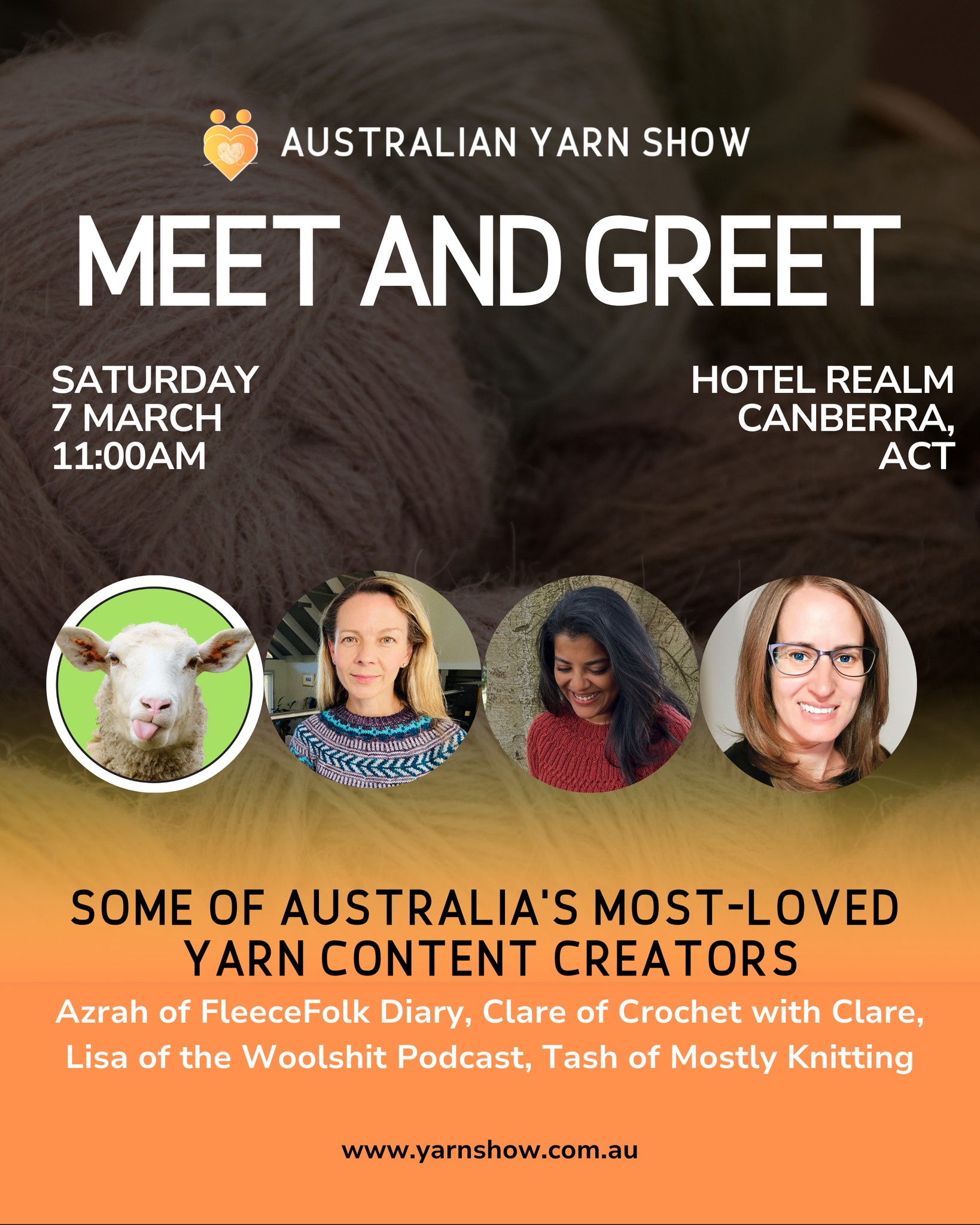 Step into the vibrant world of fibre content creation during this special Meet and Greet of Some of Australia’s Most-Loved Yarn Content Creators. This lively Main Stage session brings together some of the voices shaping the online yarn community and inspiring makers across Australia and beyond 🧶
Join Azrah of FleeceFolk Diary, Clare of Crochet with Clare, Lisa of the Woolshit Podcast and Tash of Mostly Knitting as they share their journeys creating engaging, educational and entertaining content for yarn lovers. From YouTube tutorials and free beginner-friendly patterns to podcasts filled with knitting anecdotes, project discussions and industry insights, these creators have built thriving communities centred on creativity and connection 🫶
This panel will explore what it means to create meaningful fibre content, grow an engaged audience and support makers through digital platforms 📱
There will be time to chat, ask questions and connect with these creators as they share what inspires them, how they approach content creation and the role online communities play in strengthening the yarn world 🧶
Join us on the Main Stage at 11:00am on Saturday 7 March at Hotel Realm, Canberra ACT, and meet the creators helping to shape and celebrate the modern fibre community 🧡