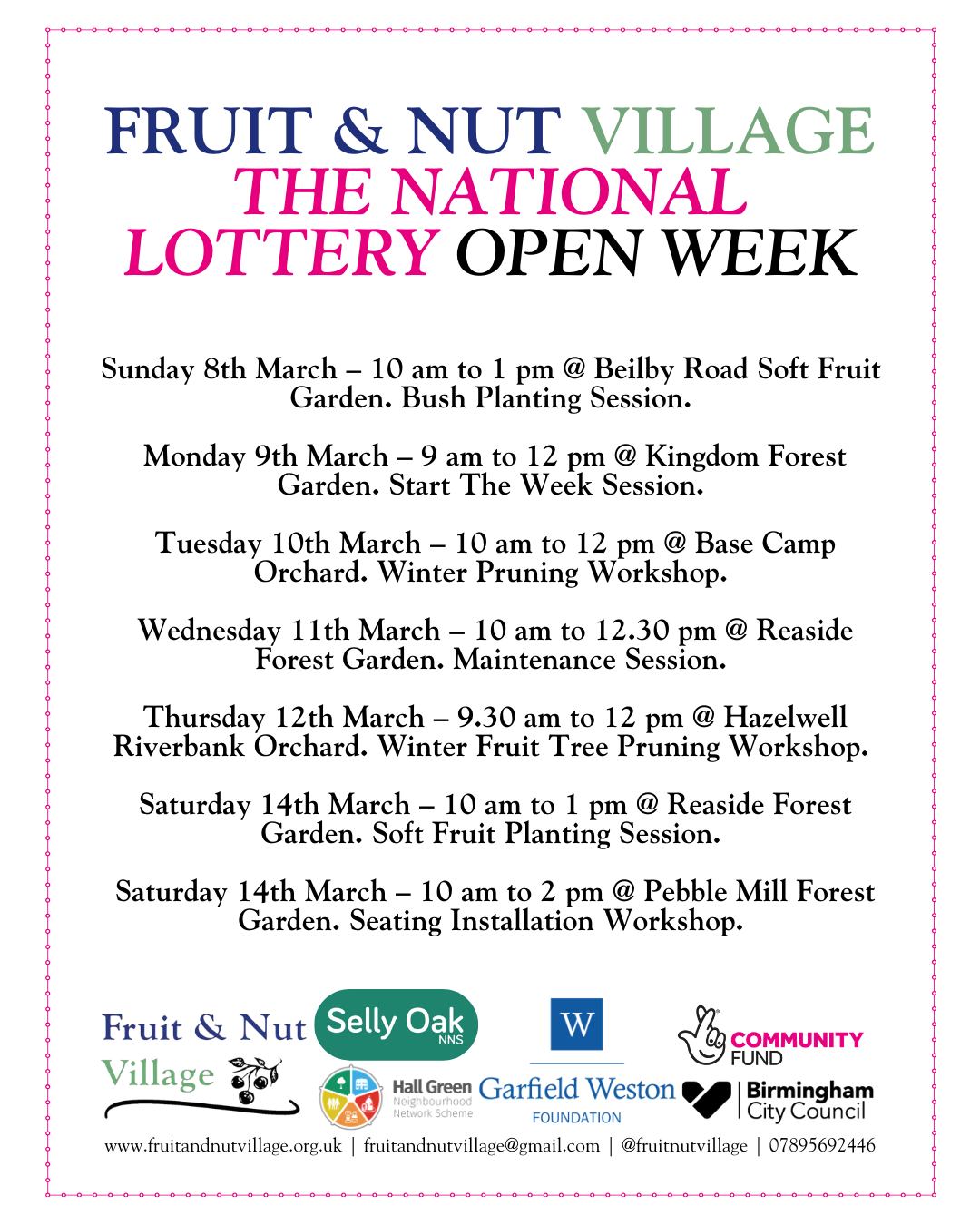 The National Lottery Open Week: 7th – 15th March. All sessions with these dates are dedicated to celebrating the Open Week and our funding from The National Lottery Community Fund.
https://www.lotterygoodcauses.org.uk/open-week
Sunday 8th March – 10 am to 1 pm @ Beilby Road Soft Fruit Garden. Bush Planting Session. Join us today to expand the soft fruit area we began last March, at the corner of the orchard here. University of Birmingham Conservation Volunteers will be joining us for the session - please come along for some planting fun.
Monday 9th March – 9 am to 12 pm @ Kingdom Forest Garden. Start The Week Session. We continue to develop the site, keep paths tidy and weed where necessary. The plants are now bursting into life and it's going to be a busy Spring.
Tuesday 10th March – 10 am to 12 pm @ Base Camp Orchard. Winter Pruning Workshop. All welcome to this workshop where we'll prune the trees in this beautiful orchard. Learn new skills and meet new people!
Wednesday 11th March – 10 am to 12.30 pm @ Reaside Forest Garden. Maintenance Session. An open to all session that we run regularly. Winter work may include tree planting and there will always be a chance to share a hot drink together and perhaps a meal.
Thursday 12th March – 9.30 am to 12 pm @ Hazelwell Riverbank Orchard. Winter Fruit Tree Pruning Workshop. Another chance to learn some basic fruit tree pruning techniques... this session replaces the one we had scheduled in January that was rained off.
Saturday 14th March – 10 am to 1 pm @ Reaside Forest Garden. Soft Fruit Planting Session. Join us and Moseley for Ukraine for a special soft fruit planting workshop at our beautiful Reaside Forest Garden!
Saturday 14th March – 10 am to 2 pm @ Pebble Mill Forest Garden. Seating Installation Workshop. Finally, the day has come to construct some seating for this beautiful forest garden. Our efforts will we thanked for years to come. Please come along to help, especially if you're a bit "handy".