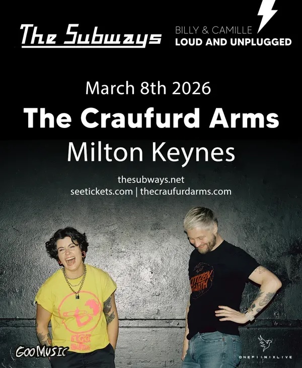THE SUBWAYS LOUD AND UNPLUGGED!
Sun 08 Mar | The Craufurd Arms
A fully energized Billy & Camille have decided to head back out on the road in March 2026 playing some very select UK venues. Performing unplugged.
https://www.thecraufurdarms.com/events/2026-03-08-the-subways-loud-and-unplugged-the-craufurd-arms