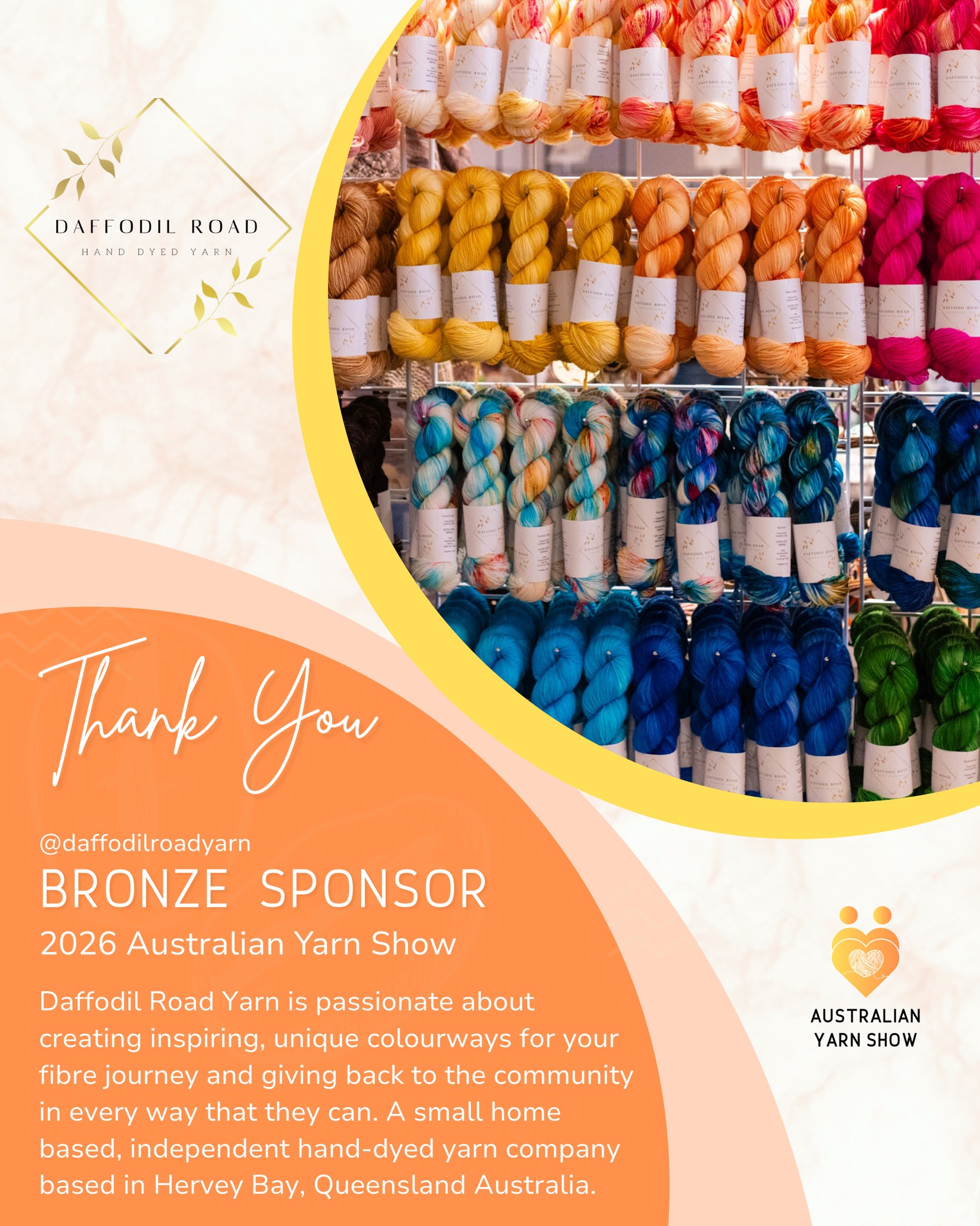 We’re delighted to welcome Daffodil Road Yarn and Fibre Co as a Bronze Sponsor of the Australian Yarn Show 2026! 🥉
Formerly known as Daffodil Road Yarn, this independent hand-dyed yarn company was established in 2019 and continues to create beautiful yarns inspired by nature, colour and joy 🌼
Each skein is thoughtfully dyed by Sara, a passionate indie dyer based in the picturesque coastal region of Hervey Bay, Queensland. Using the highest quality natural fibres from Australia and abroad, she creates unique and exciting colourways on luxurious yarn bases 🎨
We are so grateful for their support of the Australian Yarn Show and their continued investment in the future of Australian fibre and yarn crafts 🧡
We can’t wait to see Sara and her stunning yarns at the Show in just a few days time! 🧡