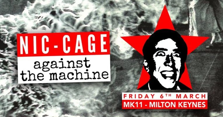 Nic-Cage Against The Machine
Fri 06 Mar | MK 11
No-one asked for this - but it's the greatest tribute ever. The worlds first Rage Against The Machine tribute band, fronted by Nicolas Cage.
https://www.mk11kilnfarm.com