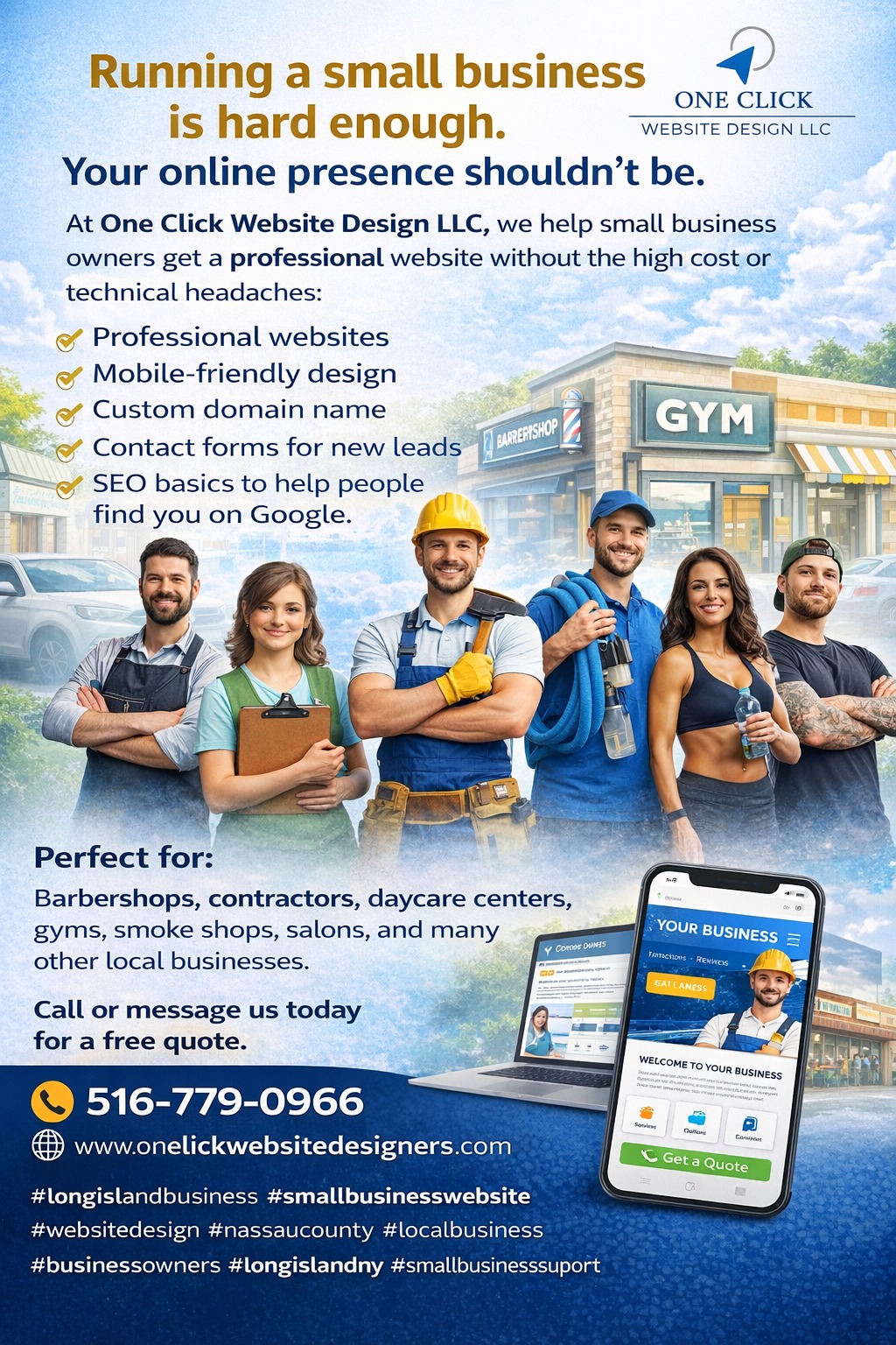 Running a small business is already hard enough. Your online presence shouldn’t be. At One Click Website Design LLC, we help small business owners get a professional website without the high cost or technical headaches. ✔ Professional websites ✔ Mobile-friendly design ✔ Custom domain name ✔ Contact forms for new leads ✔ SEO basics to help people find you on Google Perfect for: Barbershops, contractors, daycare centers, gyms, smoke shops, salons, and many other local businesses. If your business doesn’t have a website yet, you are missing customers who search online every day. Call or message us today for a free quote. 516-779-0966 www.oneclickwebsitedesigners.com #longislandbusiness #smallbusinesswebsite #websitedesign #nassaucounty #localbusiness #businessowners #longislandny #smallbusinesssupport