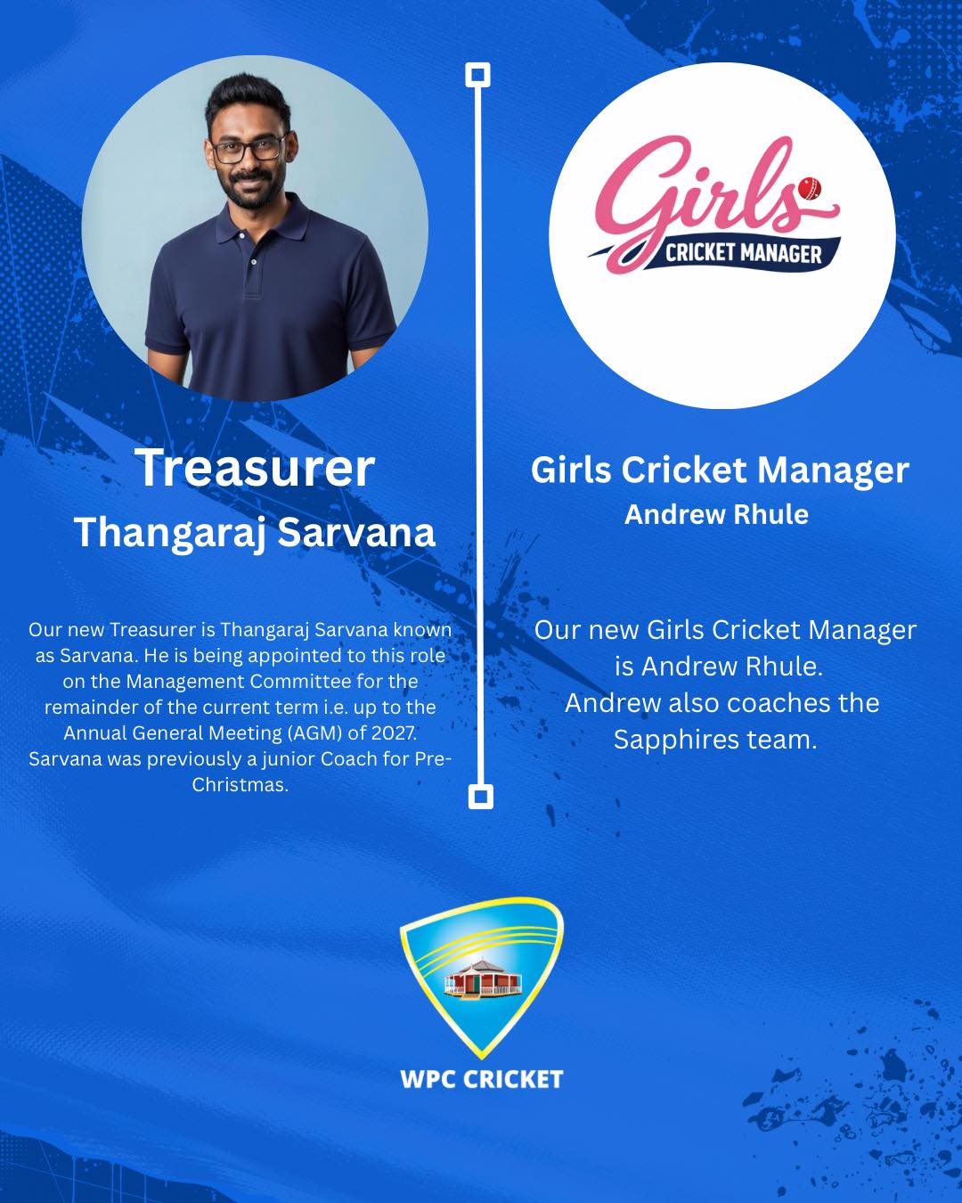 We wish to advise of 2 recent volunteer appointments – Treasurer and Girls Cricket Manager.
Our new Treasurer is Thangaraj Sarvana known as Sarvana. He is being appointed to this role on the Management Committee for the remainder of the current term i.e. up to the Annual General Meeting (AGM) of 2027. Sarvana was previously a junior Coach for Pre-Christmas.
Our new Girls Cricket Manager is Andrew Rhule. Andrew is also the Sapphires team coach.
Please join with us in welcoming both of them to their new roles.