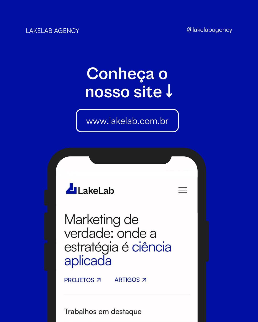 Nosso site é onde tudo se encontra.
Cases reais de marcas que a gente ajudou a crescer, artigos com conteúdo que vai além do que cabe num post, todos os serviços explicados direitinho e um caminho fácil pra entrar em contato quando você estiver pronto.
Vale a visita. 👇
🔗 www.lakelab.com.br