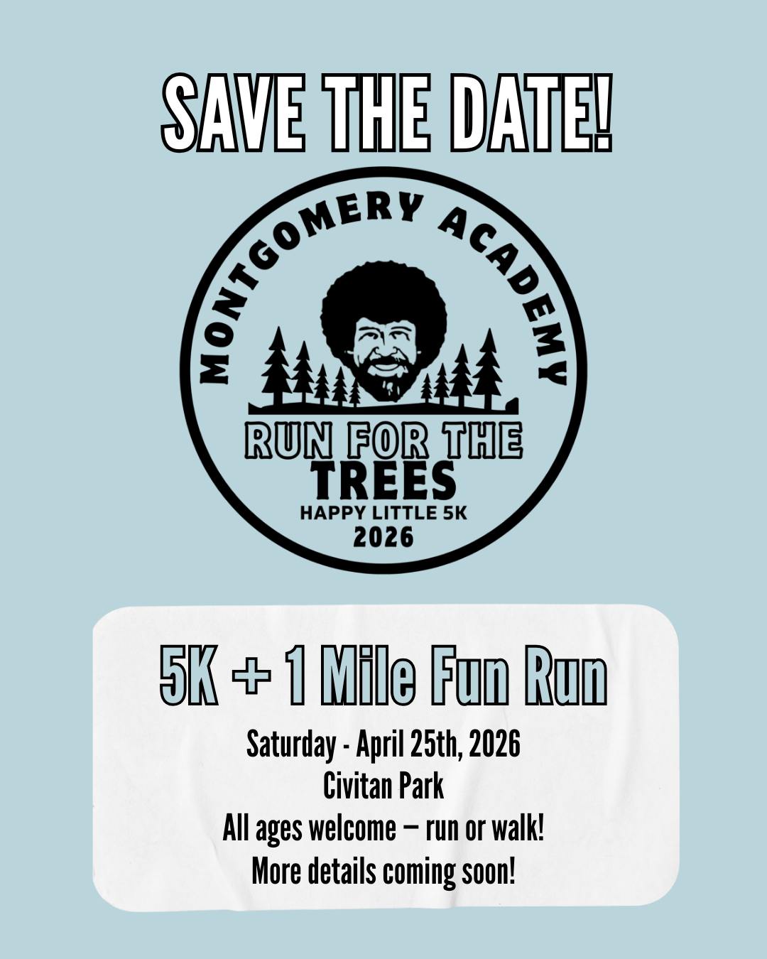 SAVE THE DATE! Montgomery Academy is having a 5k + 1-mile fun run soon! More details to come!