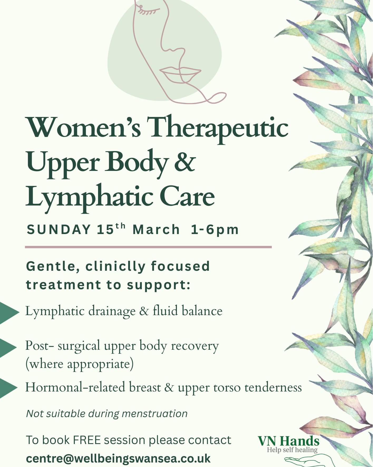 We are pleased to introduce a new specialist session on:
Women's Therapeutic Upper Body & Lymphatic Care
Sunday 15th March 1–6pm
This gentle, clinically focused treatment is designed to support:
Lymphatic drainage and fluid balance
Post-surgical upper body recovery (where medically appropriate)
Hormonal-related breast and upper torso tenderness
All sessions are provided by a qualified female therapist and are strictly therapeutic and non-sexual in nature. Your comfort, dignity, and informed consent are central to our practice. Clear consultation and professional draping procedures are always included. If you would like to discuss whether this treatment is suitable for you, we welcome you to contact the centre confidentially or book a private consultation with Kim.
centre@wellbeingswansea.co.uk