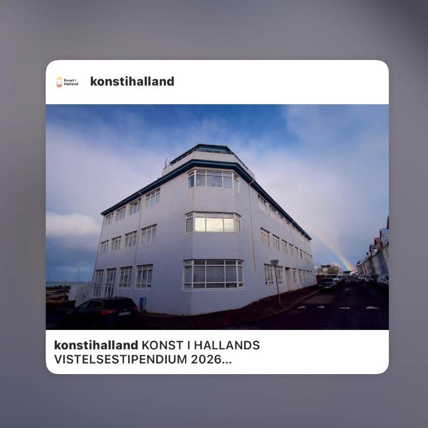 Delat inlägg från @konstihalland :
---
" KONST I HALLANDS VISTELSESTIPENDIUM 2026
Nu kan du som bild- och formkonstnär med tydlig koppling till Halland söka vistelsestipendium till SÍM Residency i Reykjavik, Island. Under en månad (3-30 september) ges du tid och möjlighet att arbeta i dialog med den isländska konstscenen i en miljö som uppmuntrar till reflektion, research och experiment. Samtidigt får du möta andra konstnärer från hela världen och utveckla ditt konstnärskap.
Sista ansökningsdag är den 22 mars.
Läs mer:
konstihalland.se/vistelsestipendium-2026/ "