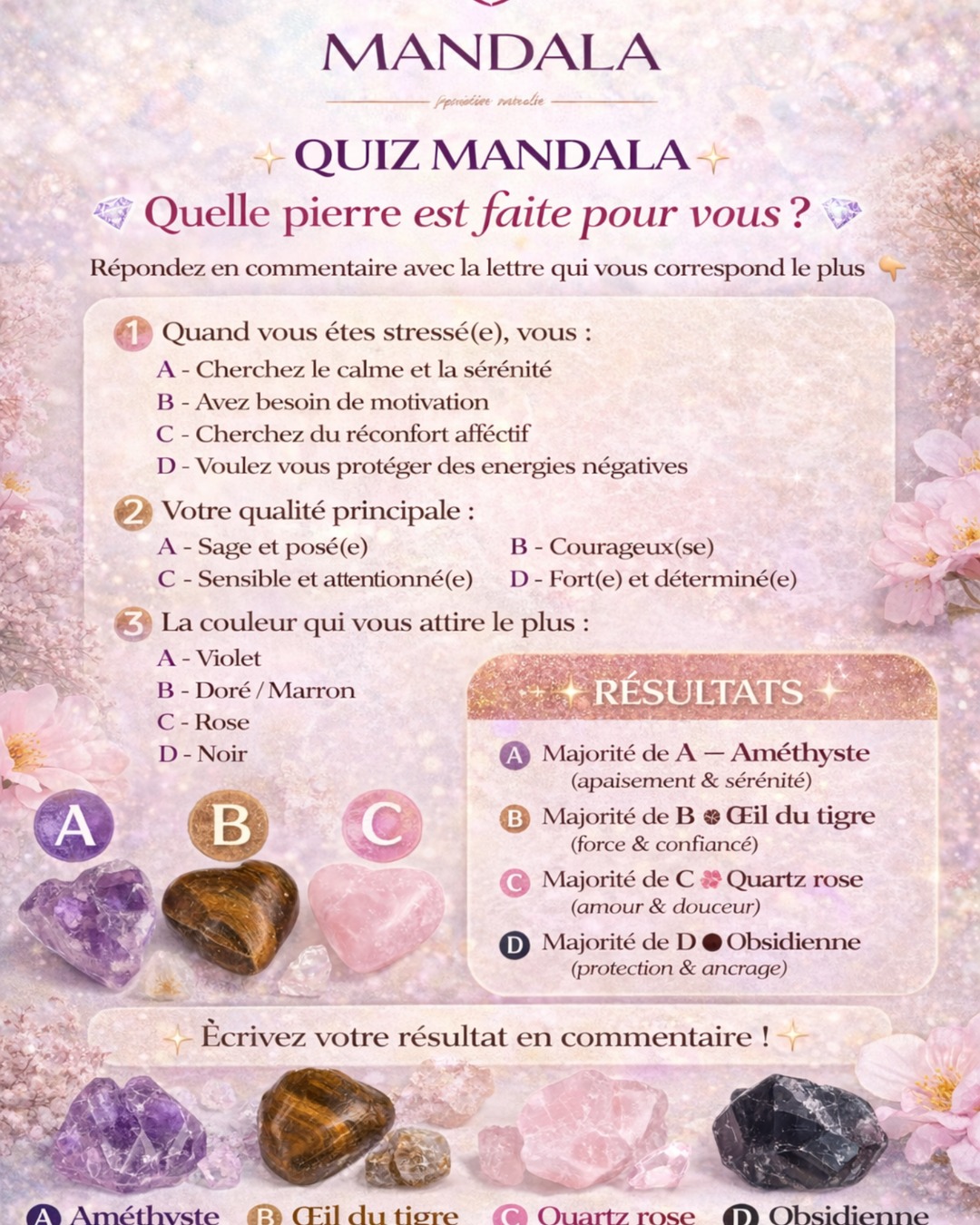 ✨ 99% des gens sont surpris par leur résultat… 💎
Ce petit test révèle la pierre qui correspond le plus à votre énergie actuelle 🔮
⚠️ Répondez sans trop réfléchir !
1️⃣ Quand vous êtes stressé(e) :
A – Je cherche le calme et la sérénité
B – J’ai besoin de motivation
C – Je cherche du réconfort
D – Je veux me protéger des énergies négatives
2️⃣ Ma qualité principale :
A – Sage et posé(e)
B – Courageux(se)
C – Sensible et attentionné(e)
D – Fort(e) et déterminé(e)
3️⃣ La couleur qui m’attire le plus :
A – Violet
B – Doré / Marron
C – Rose
D – Noir
✨ Maintenant comptez vos lettres…
🔮 A → Améthyste (apaisement & sérénité)
🐅 B → Œil du tigre (force & confiance)
💗 C → Quartz rose (amour & douceur)
🖤 D → Obsidienne (protection & ancrage)
👇 Écrivez juste votre résultat en commentaire : A, B, C ou D
Je veux voir quelle pierre domine le plus ici ! 👀
💬 Bonus : dites-nous si le résultat vous correspond vraiment.
👥 Taguez une personne qui devrait faire ce test !
#Mandala #Lithotherapie #Pierres #Quiz #Energie #TestPersonnalité