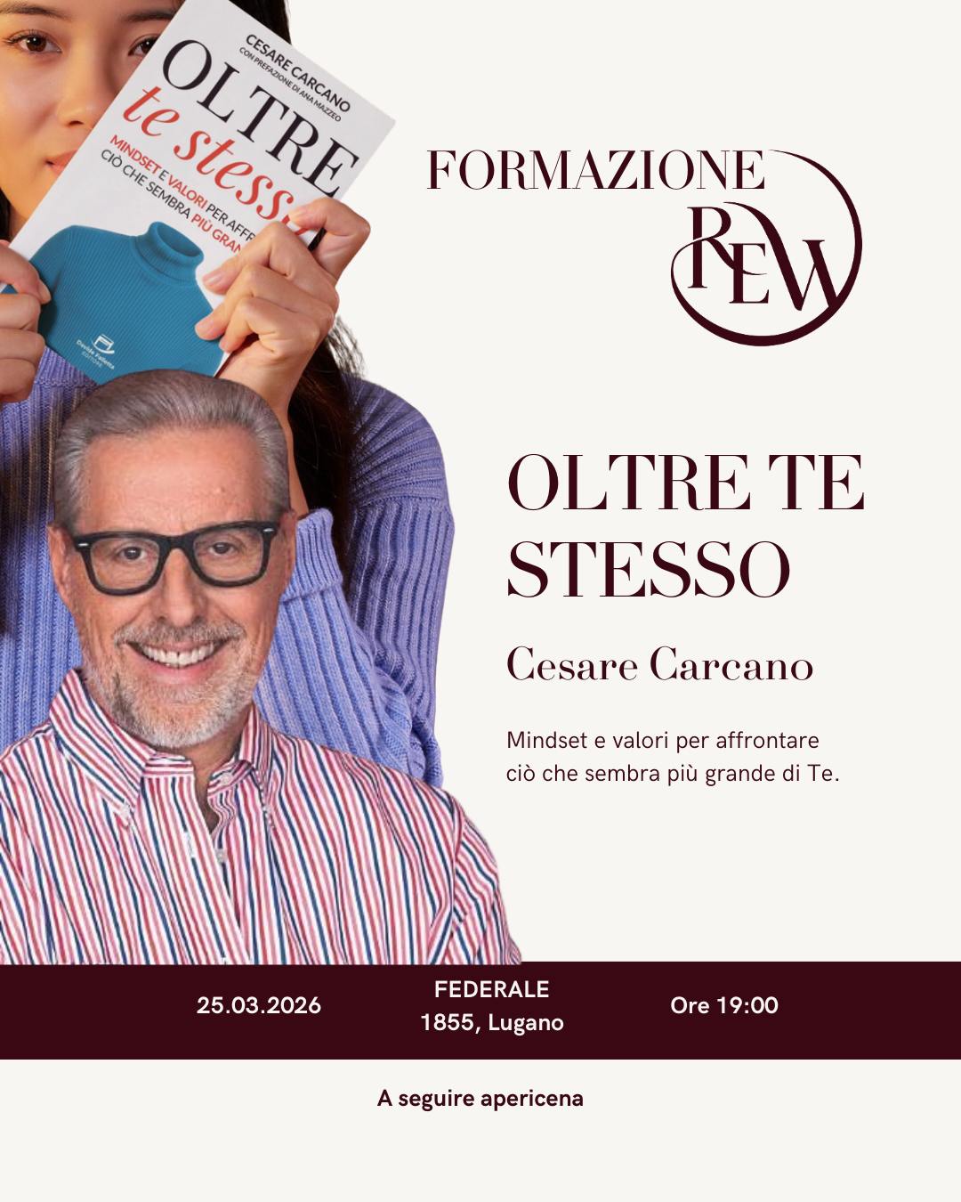 *SAVE THE DATE*
25 Marzo 2026
Il percorso di formazione REW per il 2026 si apre con un incontro dedicato a una delle domande più profonde della leadership: da dove nasce davvero la capacità di guidare?
Il primo appuntamento sarà a cura di Cesare Carcano, autore di Oltre te Stesso, un libro che attraversa il rapporto tra fragilità, consapevolezza e responsabilità.
L’incontro esplorerà il processo mentale attraverso cui una persona impara a guidare se stessa con consapevolezza, sviluppando quella maturità interiore che rende possibile guidare anche gli altri.
Un momento di formazione pensato per aprire una riflessione autentica sulla leadership, sul rapporto tra esperienza e consapevolezza e sul valore della crescita personale nel percorso professionale.
Serata riservata alle socie.