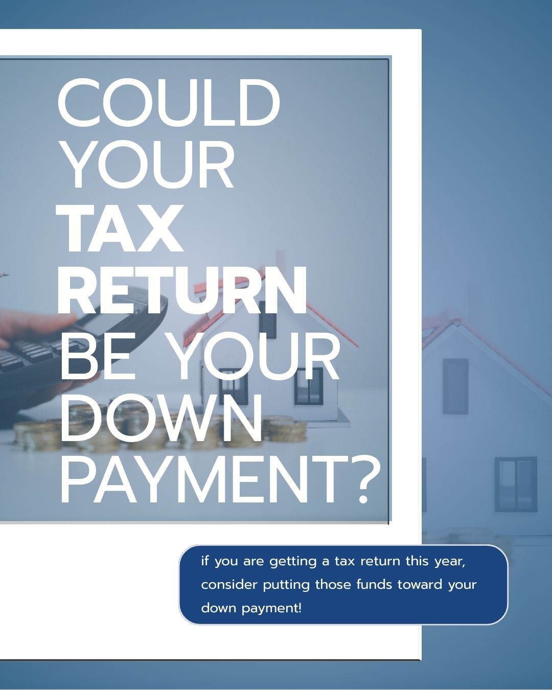 Are you expecting a tax return this year? If you are hoping to buy in 2026, consider setting that money aside to help with your down payment and house closing costs!