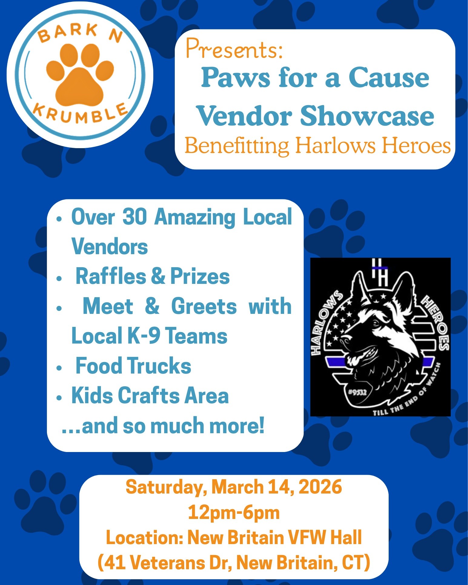 🐾 4 DAYS UNTIL PAWS FOR A CAUSE! 🐾
We are getting closer and the excitement is building!
This Saturday join us for Paws for a Cause Vendor Showcase Benefitting Harlow's Heroes, where you can shop from 35+ talented local vendors, grab some amazing food, and enter to win from 50+ incredible raffle prizes donated by our generous vendors and local businesses!
📱 You do NOT need to be present to win
🐶 Every raffle ticket helps support Harlow's Heroes and their mission to care for active and retired working K9s
Come shop, eat, and support an amazing cause with us!
📍 New Britain VFW
41 Veterans Dr, New Britain CT
📅 Saturday, March 14
⏰ 12pm–6pm
Bring your friends, bring your family, and help us make this an incredible day for Harlows Heroes!
#PawsForACause #HarlowsHeroes #ShopLocal #CTEvents