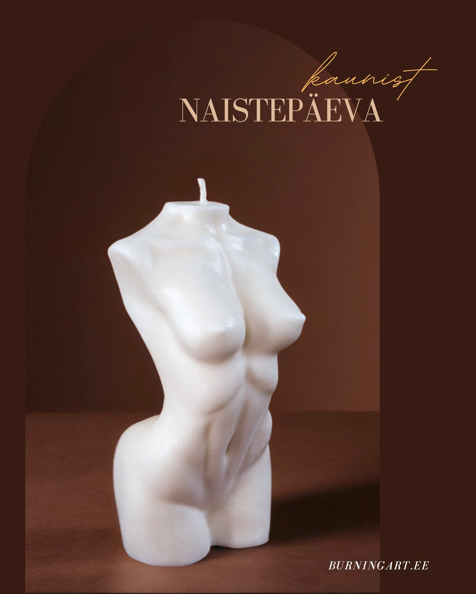✨ Kaunist rahvusvahelist naistepäeva! ✨
Täna tähistame ilu, jõudu ja inspiratsiooni, mida naised maailma toovad. 🌸🤍
Iga naine on ainulaadne – täis loovust, õrnust, tugevust ja sisemist valgust. Just nagu kunst, mis jutustab loo vormi ja emotsiooni kaudu.
"Woman Body" küünal on loodud naiseliku keha vormis - austus naise loomulikule ilule ja harmooniale. See sümboliseerib enesekindlust, elegantsi ja elu loovat energiat.
🕯️ Soovime kõigile naistele armastust, inspiratsiooni ja hetki, mil saate nautida rahu, soojust ja enda ilu.
✨ Ilusat naistepäeva soovib sinu Burning Art 🎁
-
✨ Happy International Women’s Day! ✨
Today we celebrate the beauty, strength, and inspiration that women bring to the world. 🌸🤍
Every woman is unique - full of creativity, tenderness, strength, and inner light. Just like art that tells a story through form and emotion.
The “Woman Body” candle is created in the shape of the female body - a tribute to the natural beauty and harmony of women. It symbolizes confidence, elegance, and the creative energy of life.
🕯️ We wish all women love, inspiration, and moments when you can enjoy peace, warmth, and your own beauty.
✨ Happy Women’s Day from your Burning Art 🎁
#naistepäev #8märts #naiselikkus #kunstinterjööris #skulptuurküünlad #käsitööküünlad #burningart #eestibränd #naistejõud #küünlavalgus