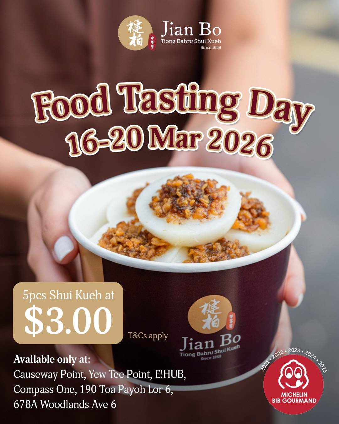 Something special is happening at Jian Bo.
Join us for Jian Bo’s Food Tasting Day and enjoy our classic Shui Kueh at a special price.
✨ 5 pcs Shui Kueh for only $3
Soft, silky steamed rice cakes topped with our signature savoury chai poh – simple, nostalgic, and comforting.
📅 16 – 20 March 2026
📍 Available only at selected outlets
Causeway Point | Yew Tee Point | E!Hub | Compass One |
190 Toa Payoh Lor 6 | 678A Woodlands Ave 6
Come by, bring a friend, and enjoy a taste of tradition.
T&Cs apply.
#JianBo #JianBoShuiKueh #FoodTastingDay #SingaporeFoodie #ShuiKueh #TeochewFood #SGFoodDeals #MichelinBibGourmand