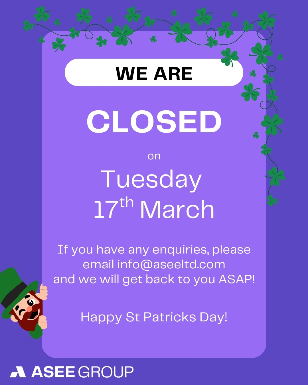 Office Closure Notice🍀
Please be advised that our office will be closed on Tuesday, 17th March, and will reopen on Wednesday, 18th March.
#ASEEGroup #Officeclosure