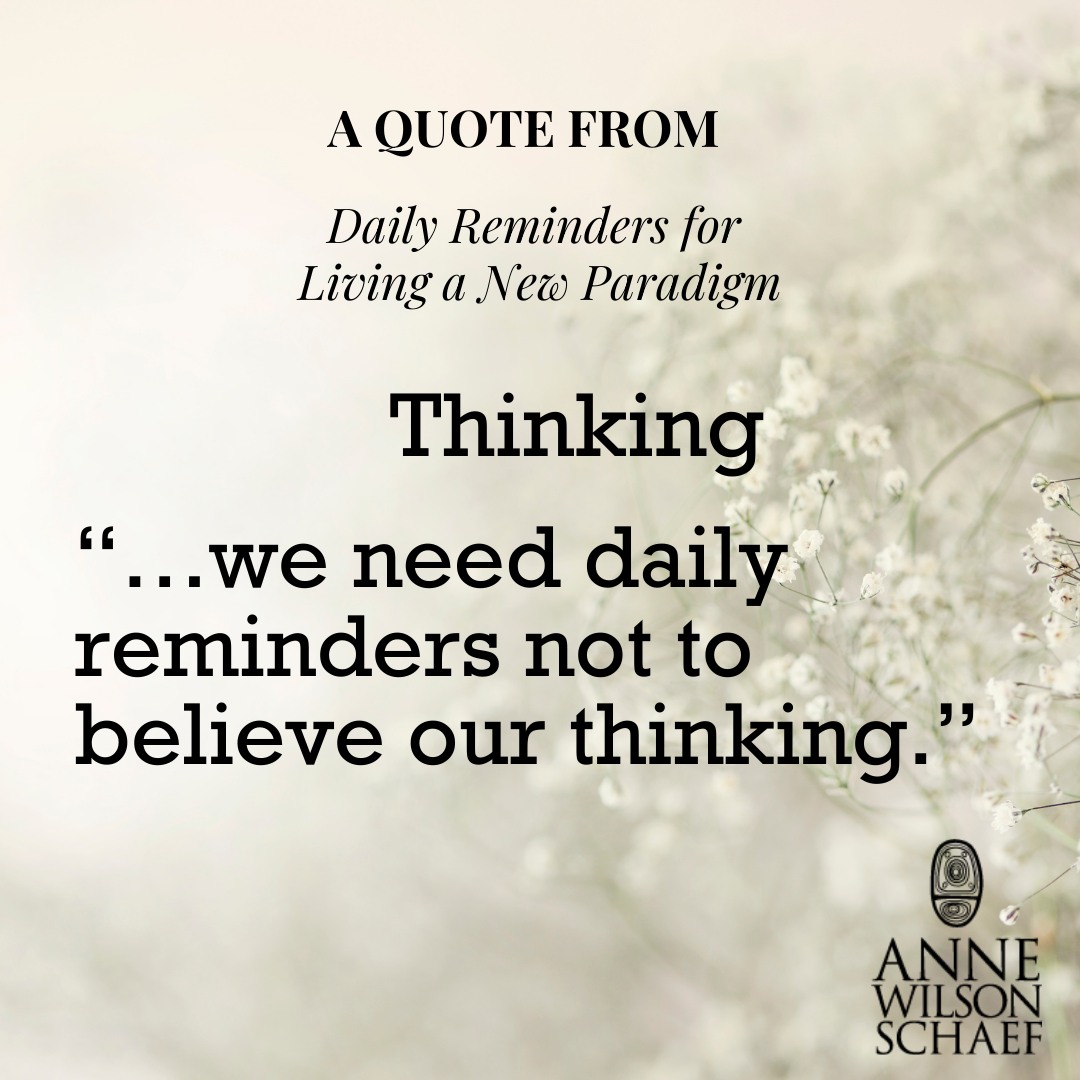 "…we need daily reminders not to believe our thinking". #thinking #spiritualawakening #spirituality #recovery