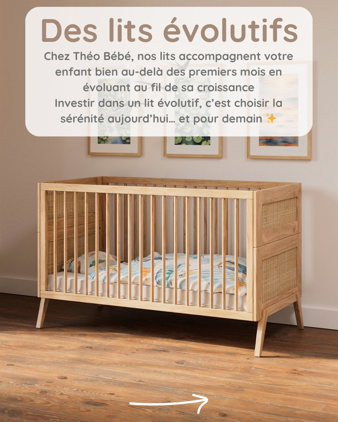 Chez Théo Bébé, nos lits accompagnent votre enfant bien au-delà des premiers mois en évoluant au fil de sa croissance.
Investir dans un lit évolutif, c’est choisir la sérénité aujourd’hui… et pour demain.