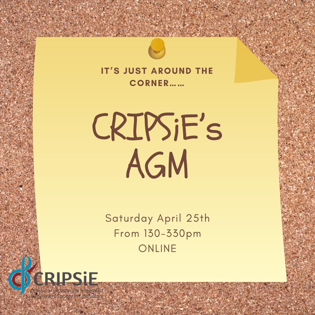 Good evening everyone!
Please consider this your notice of CRIPSiE’s Annual General Meeting.
Need more information? Need a proxy form? Need a question answered? Email info@cripsie.com and we are happy to help! 😊
Thank you and see you all soon!
ALT TEXT: a brown cork bulletin board with a yellow note stuck on it with yellow tack. The text reads: it’s just around the corner…..CRIPSiE’s AGM. Saturday April 25th, from 130-330pm, online.