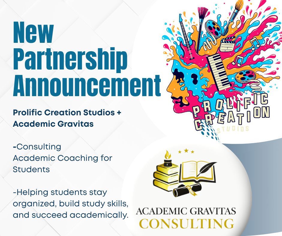 Partnership Announcement
Prolific Creation Studios is excited to partner with Academic Gravitas Consulting to bring academic coaching support to our students and families.
Academic Gravitas Consulting works with students who need help getting organized, managing their workload, and building strong study habits so they can feel confident in their academic journey.
This partnership will allow us to offer additional support for students who want to strengthen their academic skills.
More exciting services from Academic Gravitas Consulting will be announced soon!
Learn More Here: https://drdiocares.my.canva.site/agc-accountability-academic-coaching