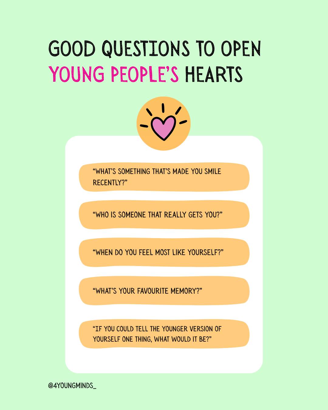 Talking to young people isn’t always easy.
Sometimes we default to the same questions:
“How was school?”
“What did you do today?”
And the answer is often… “fine.”
But meaningful connection often starts with better questions, not longer conversations. The kind of questions that help young people feel seen, heard, and understood.
Here are 5 questions that can help open hearts and start deeper conversations 💬 (Whether you are a parent, carer, teacher, or anyone who wants to connect with young people in your life)
Try one this weekend and see where it leads.
Which question do you think would start the most meaningful conversation with a young person in your life?
Or what question has helped you connect with a young person before? 👇
#4youngminds #realtalk #talkaboutit #realconnections #youngpeople