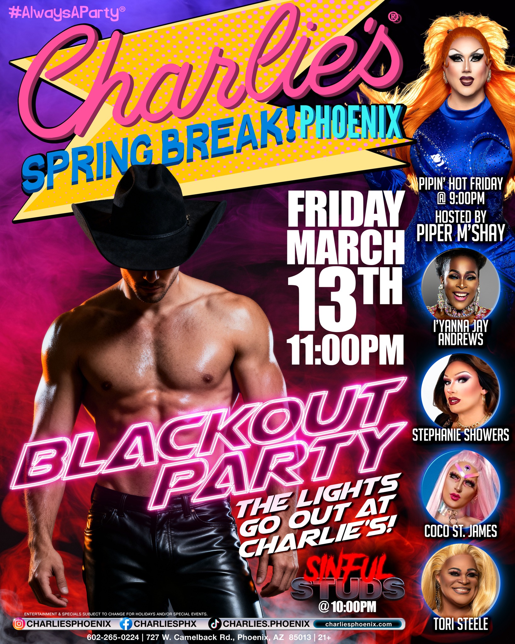 <<<SWIPE FOR MORE<<< ๐๐ฅณ It's finally Friday! Kick-off your weekend right at Charlie's Phoenix, open 2pm-4am!
๐ฎ๐ถ Tacos & Tunes: Show Tunes Happy Hour 6pm-8pm with Show Tunes, Trivia, Games, and More hosted by Aimee Justice Colby and DJ Tipsy! ๐น $2 Well Cocktails and Domestic Bottles, with FREE Charlie's Tacos 6pm-8pm!!! Charlie's Tacos open 6pm-4am!!! ๐ค ๐ฉท๐ฎ
๐ฅ๐ฅ Pipin' Hot Friday at 8:30pm hosted by Piper M'Shay featuring I'Yanna Jay Andrews, Stephanie Showers, Coco st. James, and Tori Steele! ๐๐ช The Boys and The Booze featuring the Sinful Studs on the patio hosted by Kimberly Ka'Oir! ๐๐
โฌ๏ธโฌ๏ธ FRIDAY the 13th BLACKOUT PARTY! โฌ๏ธโฌ๏ธ The lights go out at Charlie's starting at 11:00pm with ๐ชฉ DJ Mark Paullo in the mix until 4am!!! ๐คฉ #friday #fridaythe13th #pipinhotfriday #blackoutparty #tacosandtunes #freetacofriday #howtunes #happyhour #sinfulstuds #gogoboys #charliestacos #charliesphx #alwaysaparty