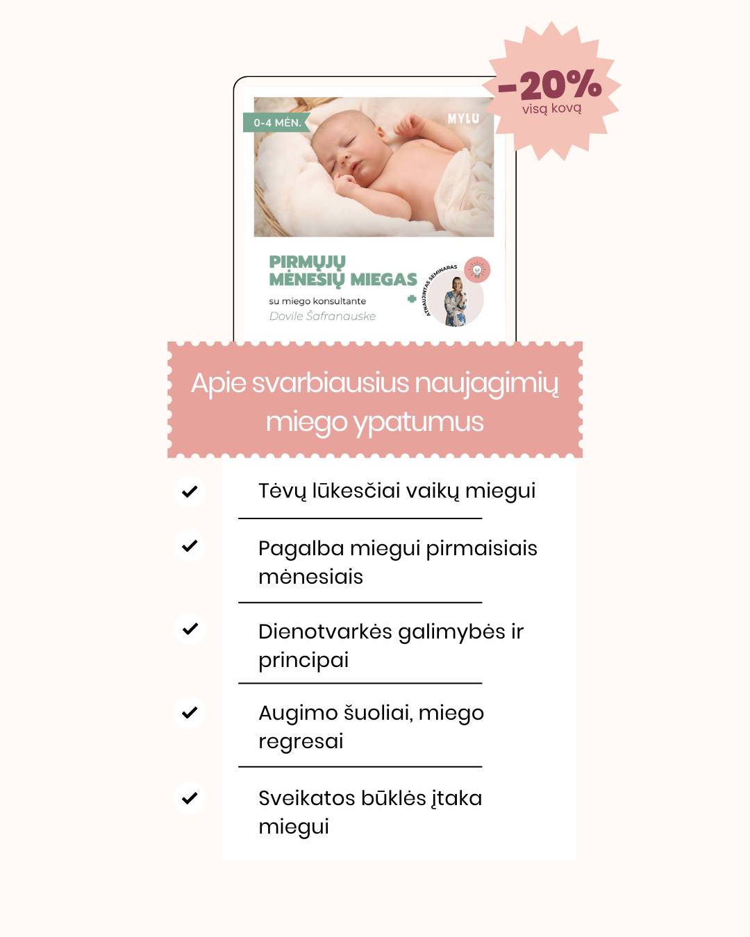 Ieškote ramesnių naktų? 🌙 Dabar saldesnis miegas su -20%!
Australijos Jautraus miego institute sertifikuotos kūdikių ir vaikų miego konsutantės Dovilės Šafranauskės seminarai:
🟢 Orientuoti į „realų“, o ne „teorinį“ vaiką
🟢 Tik su švelniais metodais be „išsiverkimo“
🟢 Suderinamumi su žindymu ir bendru miegu
🟢 Su asmenine patirtimi grįstu empatišku požiūriu
🟢 Su struktūruota nauda ir praktiniais įrankiais
Norite vietoj nuolatinio streso dėl „ne pagal grafiką“ miegančio mažylio gauti aiškų planą, ramybę ir supratimą, kaip atliepti vaiko poreikius, išlaikant sveiką poilsio ritmą?
Užsukite į mylu.lt, kur visą kovą miego seminarams taikome -20% nuolaidą!
#mylu #mylult #motinyste #naujagimiomiegas #kudikiumiegas #tėvystė #motinystė #vaikas #miegas #miegopelytes #kudikiumiegas #vaikumiegas #tevumiegas #darzelinukumiegas #auginimas #vaikuauginimas #gerasmiegas #kokybiskasmiegas #miegoprekes #purflo #purflogultukas #baltasistriuksmas