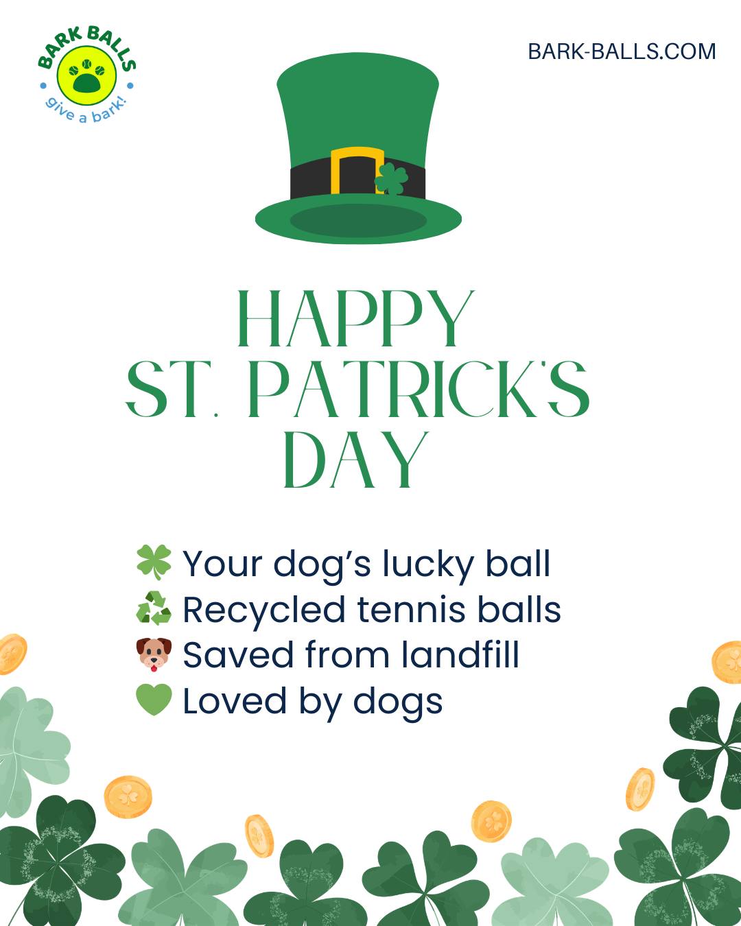 Feeling lucky? Your dog already is. 🍀
Every Bark Ball starts as a tennis ball that would have ended up in a landfill. Instead, it gets a second life as your dog’s favorite toy.
This St. Patrick’s Day, we’re celebrating lucky pups and a greener planet.
Because the best luck is turning waste into wagging tails.
Shop the lucky ball →
https://barkballs.com
#StPatricksDay #LuckyDog #BarkBalls #EcoFriendlyDogs #SustainablePets #DogToy #DogMomLife #DogDadLife #GreenPets #DogLovers