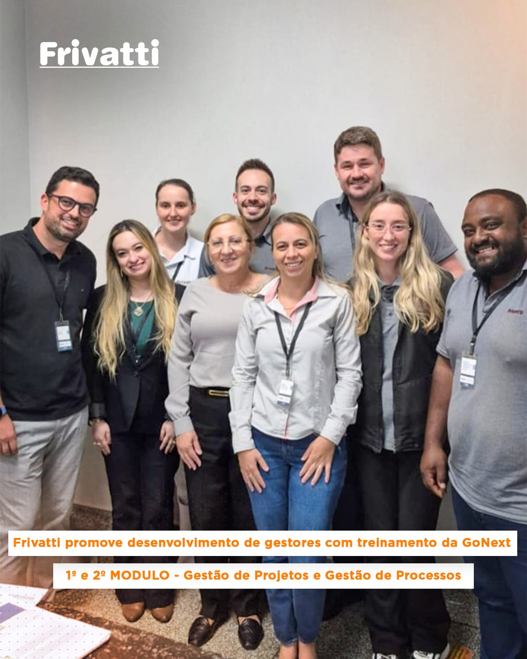 A Frivatti segue investindo no desenvolvimento de suas lideranças.
Entre outubro de 2025 e fevereiro de 2026, nossos gestores participaram de um programa de capacitação promovido pela @oficialgonext, com foco no fortalecimento de competências estratégicas e na evolução contínua da gestão.
Ao longo do programa, foram abordados temas essenciais para o cenário atual dos negócios, como gestão de projetos e processos, gestão econômico-financeira, gestão comercial, gestão de pessoas e inteligência artificial aplicada às empresas.
Mais do que acompanhar as transformações do mercado, seguimos nos preparando para liderá-las, com conhecimento, estratégia e visão de futuro.
👉Acesse e leia a matéria completa em: https://www.frivatti.ind.br/post/frivatti-investe-na-capacitação-de-seus-gestores
#Frivatti #DesenvolvimentoProfissional #Liderança #Gestão #Capacitação #Inovação