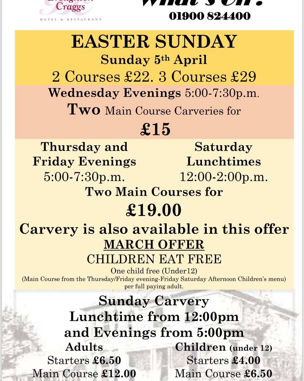 Wednesday Evenings 5:00-7:30 p.m.
Two Main Course Carveries for
£15
Child’s main for £4.50
01900 824400
