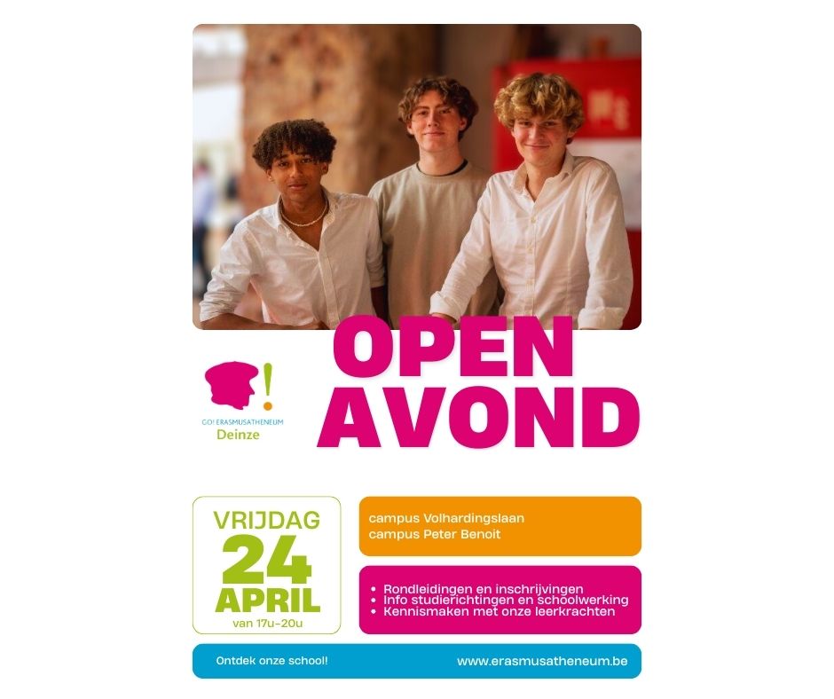 𝗢𝗽𝗲𝗻 𝗮𝘃𝗼𝗻𝗱 📣
Ben je benieuwd naar onze school? Kom dan zeker langs tijdens onze open avond! Dit is het perfecte moment om onze campussen te ontdekken, kennis te maken met onze leerkrachten en de sfeer op school te ervaren.
🔎 Ontdek onze richtingen
👩🏫 Maak kennis met onze leerkrachten en leerlingen
🏫 Krijg een kijkje achter de schermen van het schoolleven
Iedereen is van harte welkom: toekomstige leerlingen, ouders, familie en vrienden.
We kijken ernaar uit om jullie te ontvangen en al jullie vragen te beantwoorden!
📅 Datum: vrijdag 24 april 2026
🕒 Tijd: van 17u tot 20u
📍 Plaats: campus VH (Volhardingslaan 11, 9800 Deinze)
📍 Plaats: campus PB (Peter Benoitlaan 10, 9800 Deinze)
Tot dan! 😊