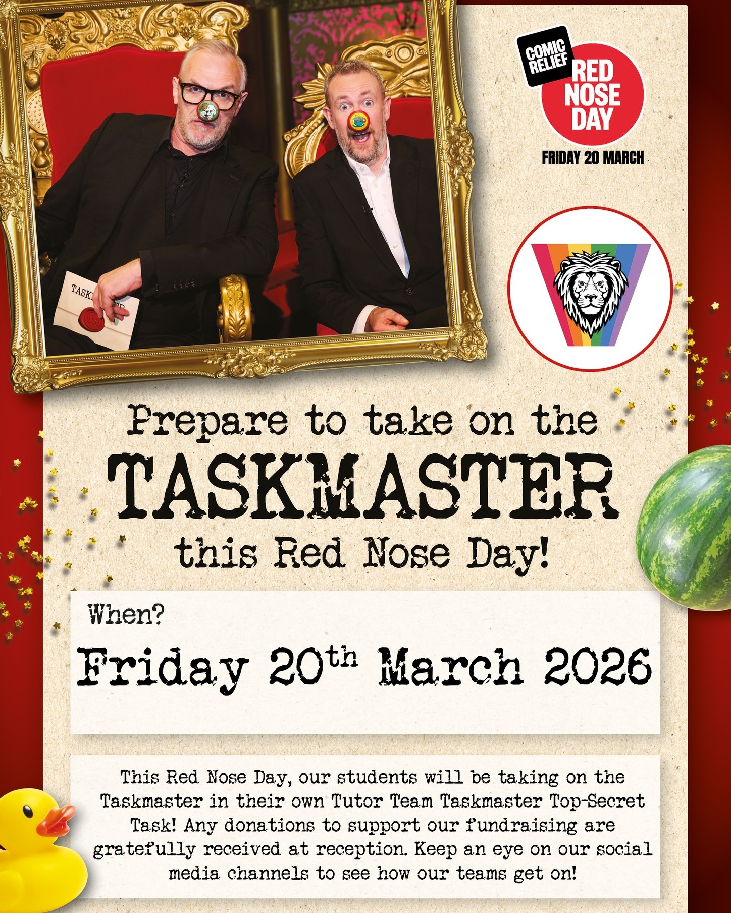 This Friday is Red Nose Day, and this year, our school is taking on the Taskmaster! Students will be working in their tutor groups to complete our very own tutor Taskmaster Team Task! Any donations are gratefully received and can be given to our reception team on Friday morning. Thanks for your support!