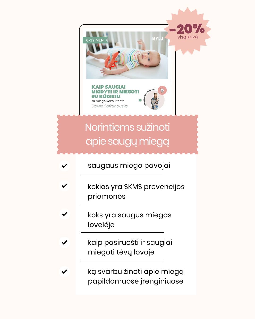 Ieškote ramesnių naktų? 🌙 Dabar saldesnis miegas su -20%!
Australijos Jautraus miego institute sertifikuotos kūdikių ir vaikų miego konsutantės Dovilės Šafranauskės seminarai:
🟢 Orientuoti į „realų“, o ne „teorinį“ vaiką
🟢 Tik su švelniais metodais be „išsiverkimo“
🟢 Suderinamumi su žindymu ir bendru miegu
🟢 Su asmenine patirtimi grįstu empatišku požiūriu
🟢 Su struktūruota nauda ir praktiniais įrankiais
Norite vietoj nuolatinio streso dėl „ne pagal grafiką“ miegančio mažylio gauti aiškų planą, ramybę ir supratimą, kaip atliepti vaiko poreikius, išlaikant sveiką poilsio ritmą?
Užsukite į mylu.lt, kur visą kovą miego seminarams taikome -20% nuolaidą!
#mylu #mylult #motinyste #naujagimiomiegas #kudikiumiegas #tėvystė #motinystė #vaikas #miegas #miegopelytes #kudikiumiegas #vaikumiegas #tevumiegas #darzelinukumiegas #auginimas #vaikuauginimas #gerasmiegas #kokybiskasmiegas #miegoprekes #purflo #purflogultukas #baltasistriuksmas