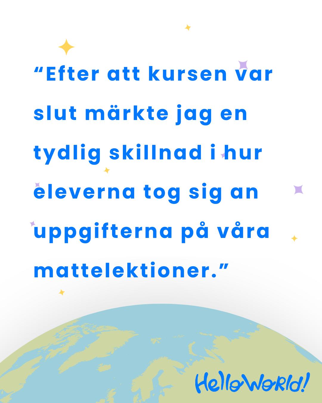 Hur får vi barn och unga intresserade av matematik? 🤔✨
Matematik är en av de allra viktigaste grunderna för att lyckas inom STEM – och den används brett inom teknik, naturvetenskap, ingenjörsvetenskap och mycket mer. Ändå upplever många elever matte som abstrakt, tråkigt eller bara något som hör hemma i skolan.
På Hello World! gör vi det annorlunda. Vi integrerar matematik i alla våra kurser på ett lekfullt sätt. Barnen får lösa konkreta, roliga problem där matten blir ett verktyg för att skapa något häftigt, inte ett isolerat mål i sig. De ser direkt hur de kan använda matematiken i vardagen och applicera den på verkliga problem i vardagen. Det är därför extra roligt när vi får höra att vår verksamhetsidé ger ringar på vattnet och skapar positiv påverkan även långt utanför Tech After School-timmarna. Ett fint exempel kommer från vår samverkan med Grönkullaskolan Sundbybergs stad
”Efter att Hello World-kursen var slut märkte jag en tydlig skillnad i hur eleverna tog sig an uppgifterna på våra mattelektioner. De hade mer tålamod och ett metodiskt tänkande där de delade upp problemet i mindre bitar, precis som man ofta för i programmering.” Jens, lärare på Grönkullaskolan.
Vill du vara med och stötta fler barn och unga att upptäcka glädjen i matte + programmering + skapande? Läs mer om hur ditt företag kan bli företagspartner till Hello World! och bidra till framtidens STEM-talanger: https://www.helloworld.se/bli-partner
#matematikensdag #stemstrategin