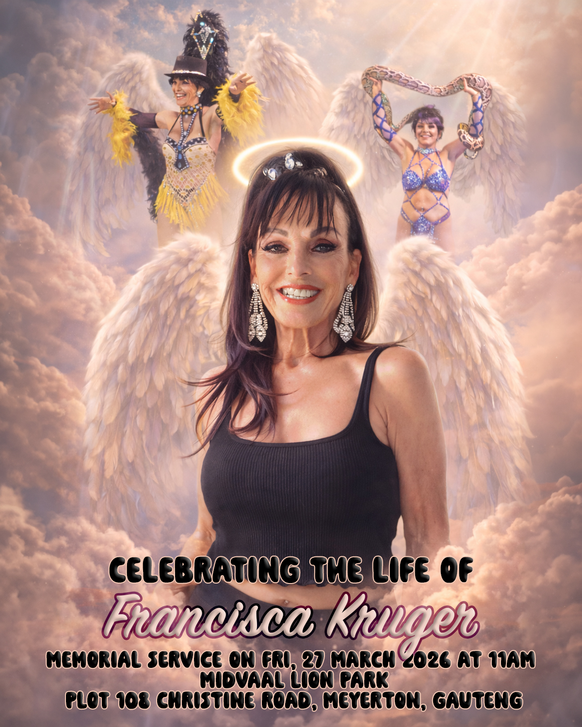 🎪✨ Celebrating the Life of ✨🎪
Francisca “Fransie” Kruger
A South African Circus Legend
We invite all friends, colleagues, and members of the public to join us in honouring and celebrating the extraordinary life of Fransie 🤍
Her legacy in the circus world will live on forever 🌟
🕊️ Memorial Service
📅 Friday, 27 March 2026
⏰ 11:00
📍 Midvaal Lion Park
📍 Plot 108 Christine Road, Meyerton, Gauteng
All who were touched by her life and work are welcome to attend and pay tribute to a true legend of the ring 🎪✨