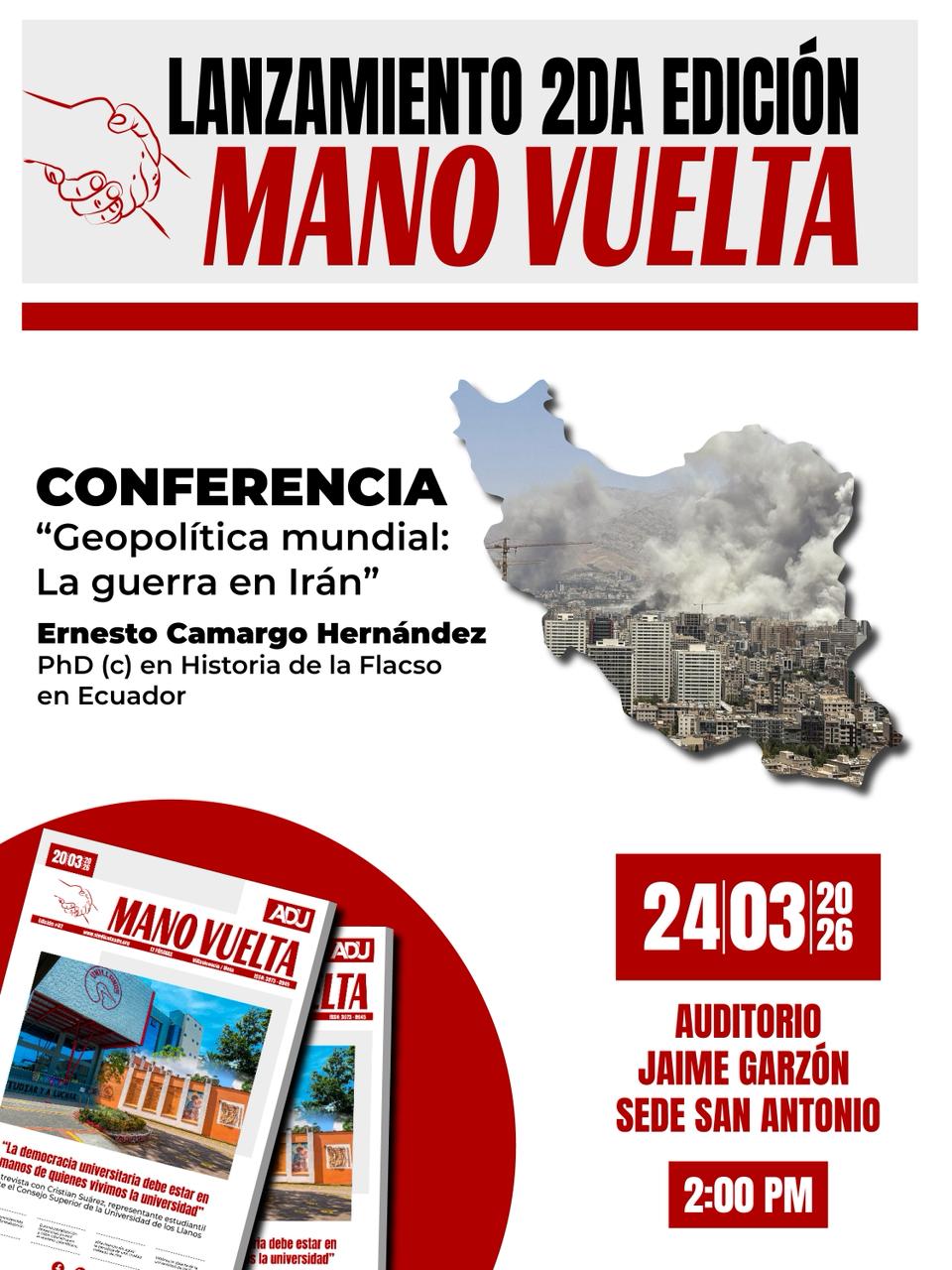 ¡Te invitamos al lanzamiento de la segunda edición del periódico Mano Vuelta!
Desde la Asociación de Docentes de Unillanos -ADU presentamos una nueva entrega de nuestro periódico, un espacio que seguimos construyendo como voz colectiva, crítica y comprometida con la educación, la lucha y la dignidad docente.
En el marco de este lanzamiento, contaremos con una conferencia especial sobre geopolítica mundial, donde analizaremos juntos las implicaciones del conflicto en Irán y cómo nos impacta a nivel global.
¡Te esperamos para compartir, dialogar y seguir construyendo juntos!
#ManoVuelta #ADU #Educación #LuchaDocente #DignidadDocente #Geopolítica #SegundaEdición